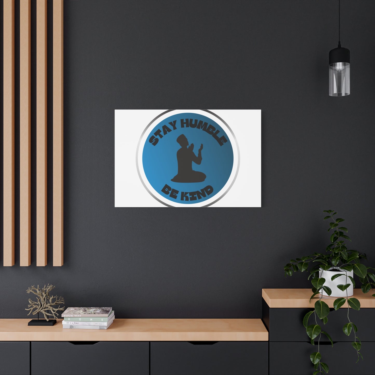 Inspirational Wall Art - "Stay Humble, Be Kind" Motif on Matte Canvas Islamic Art Work