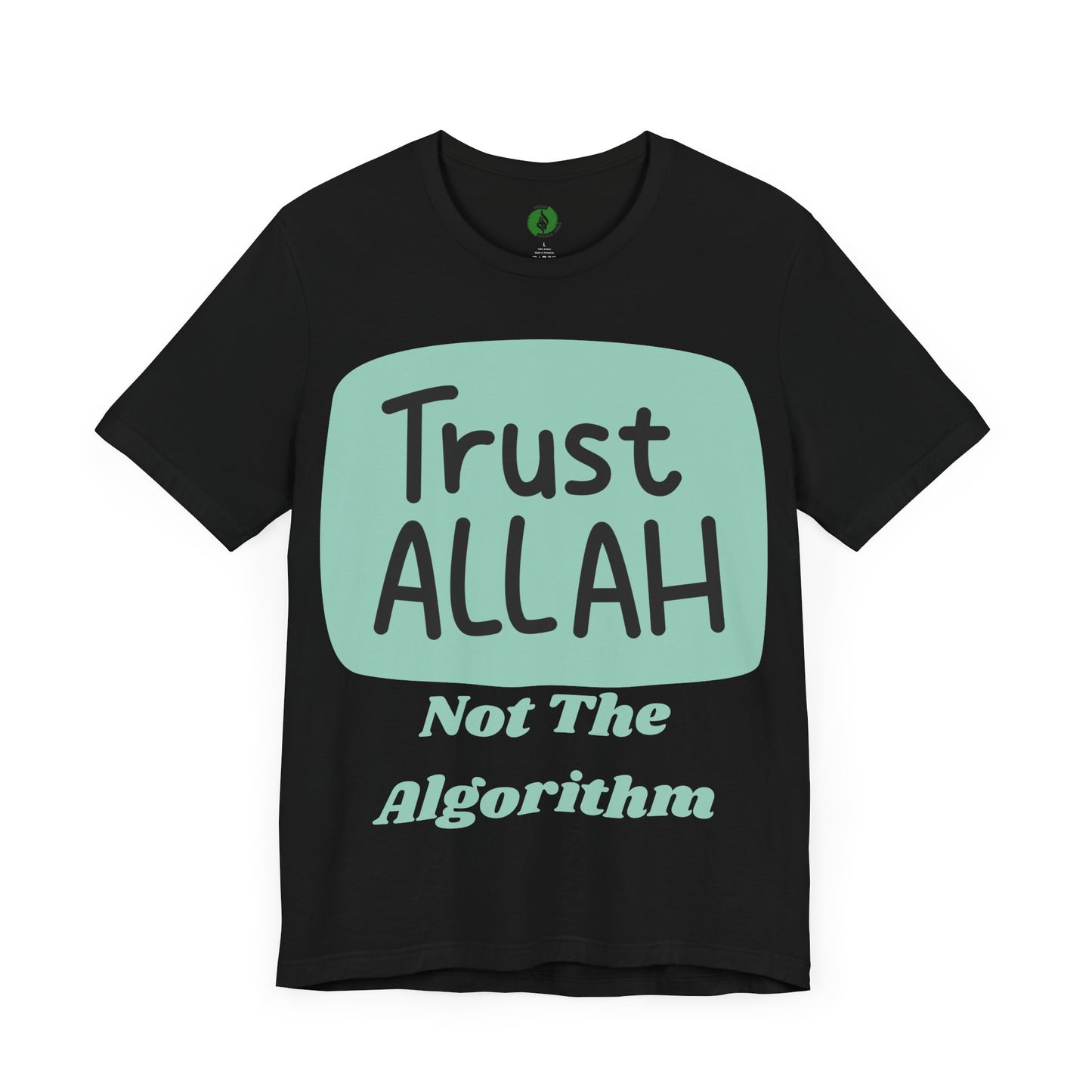 Trust Allah Graphic Unisex Tee - Spirituality & Faith Inspired Shirt Islamic Fashion T Shirt