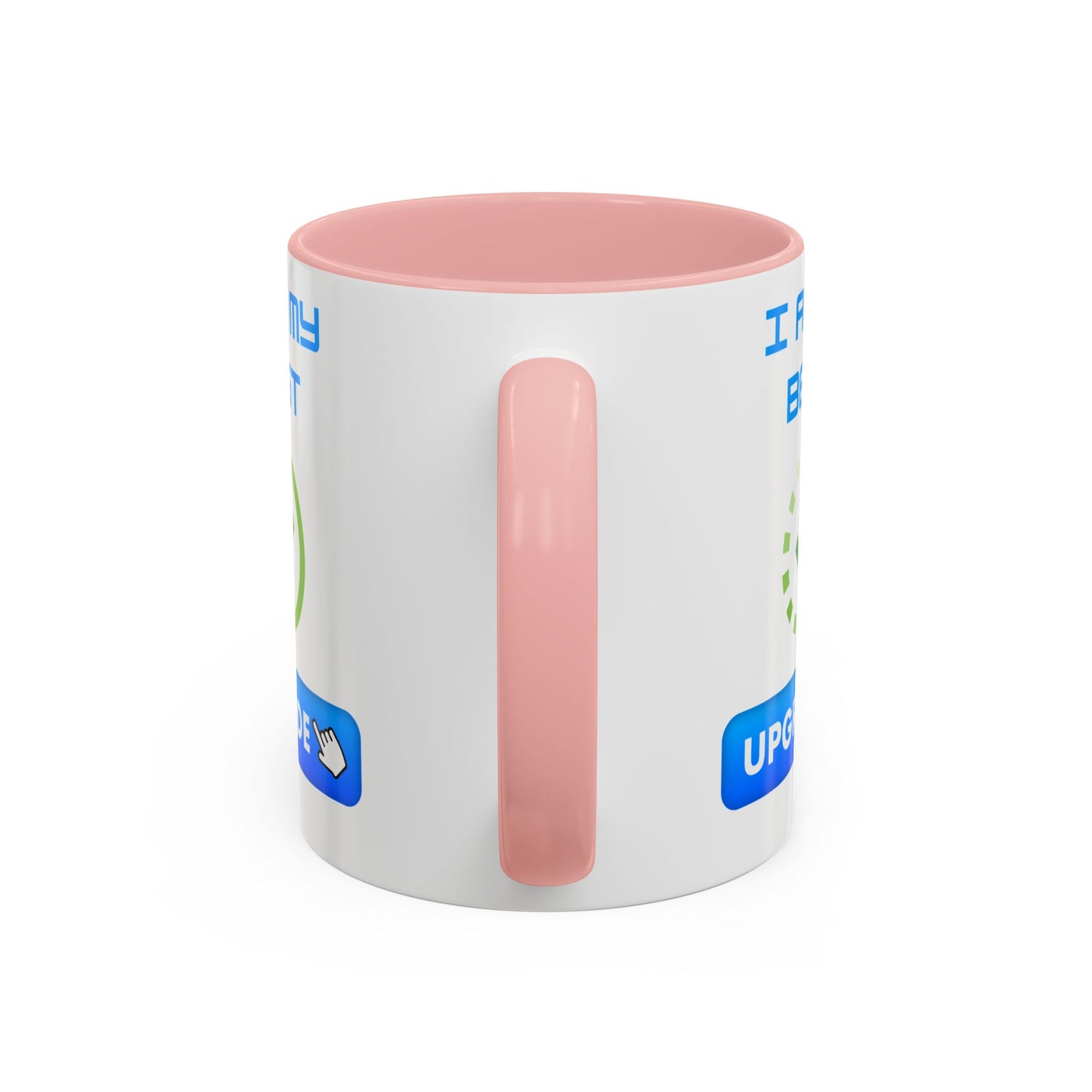 Motivational Accent Coffee Mug - "I Am My Best" Upgrade Design Funny Humour Accessories Mug