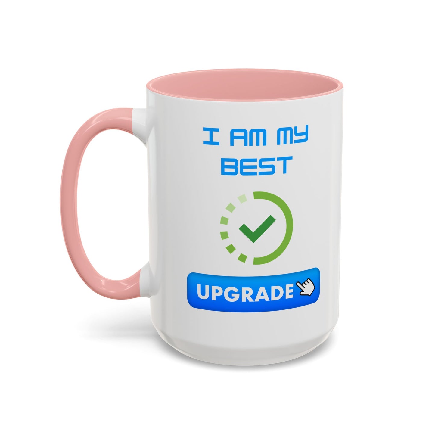 Motivational Accent Coffee Mug - "I Am My Best" Upgrade Design Funny Humour Accessories Mug