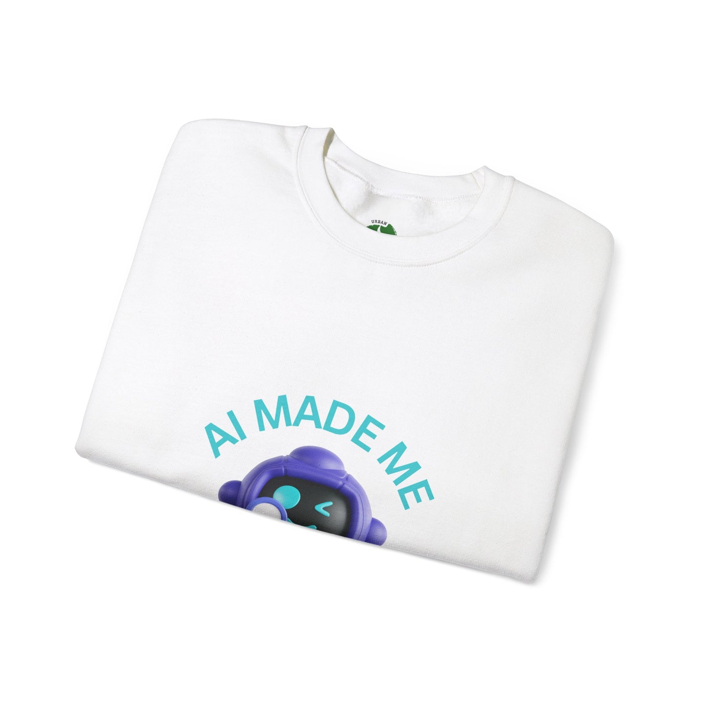 AI Made Me Do It Sweatshirt - Unisex Heavy Blend™ Crewneck Humour Clothing Sweat Shirt
