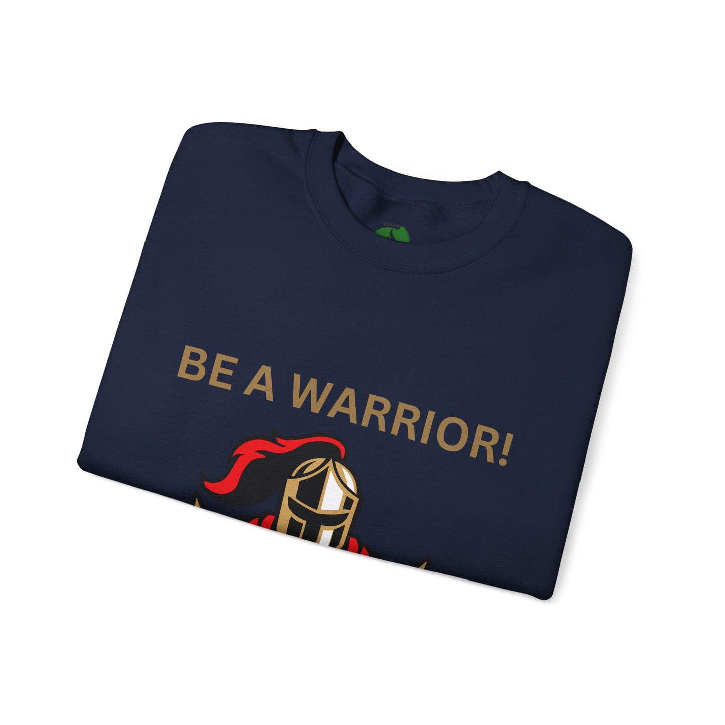 Be a Warrior Crewneck Sweatshirt – Motivational Unisex Heavy Blend™ Style Humour Joke Sweat Shirt