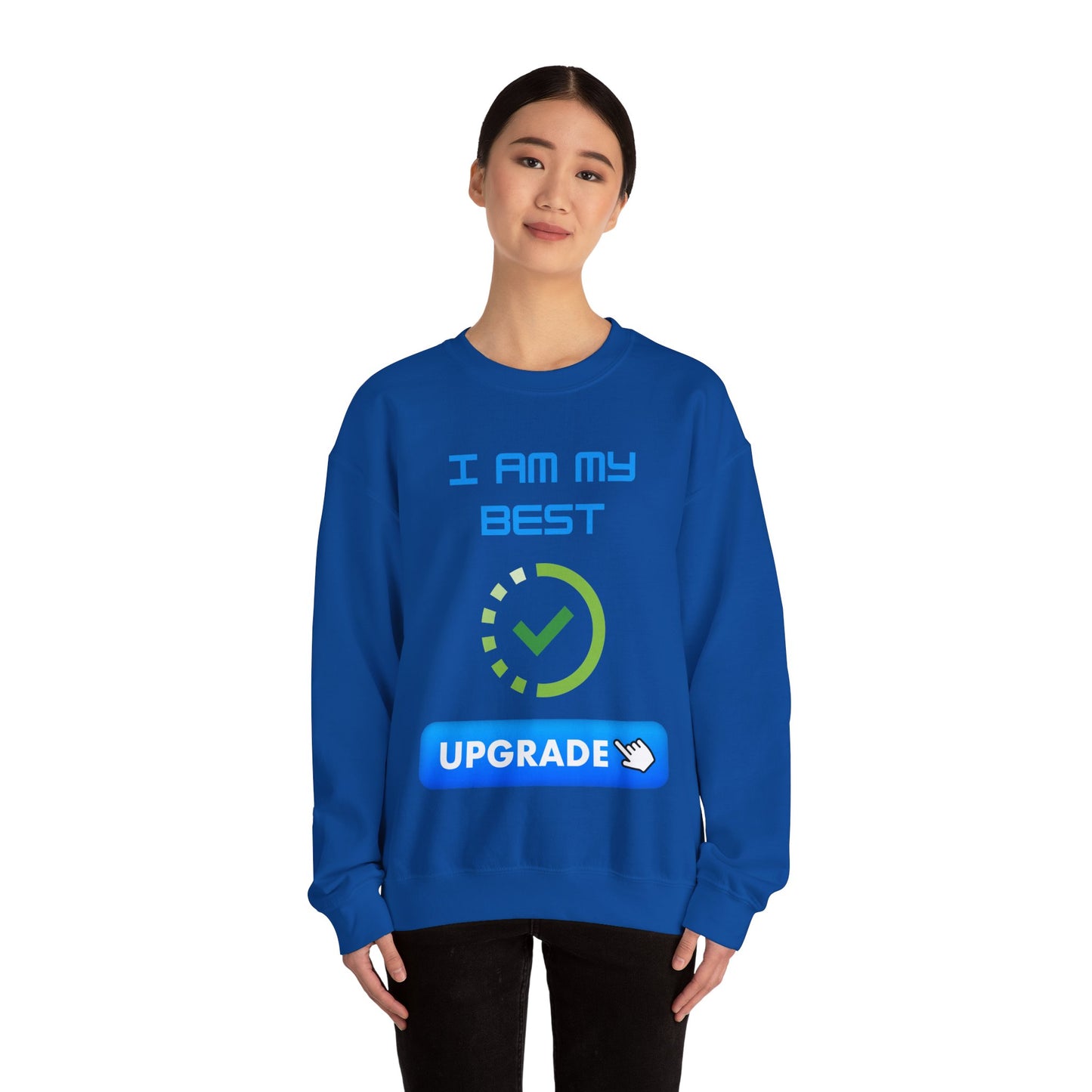 I Am My Best Upgrade Crewneck Sweatshirt | Unisex Heavy Blend™ Funny Humour Sweat Shirt
