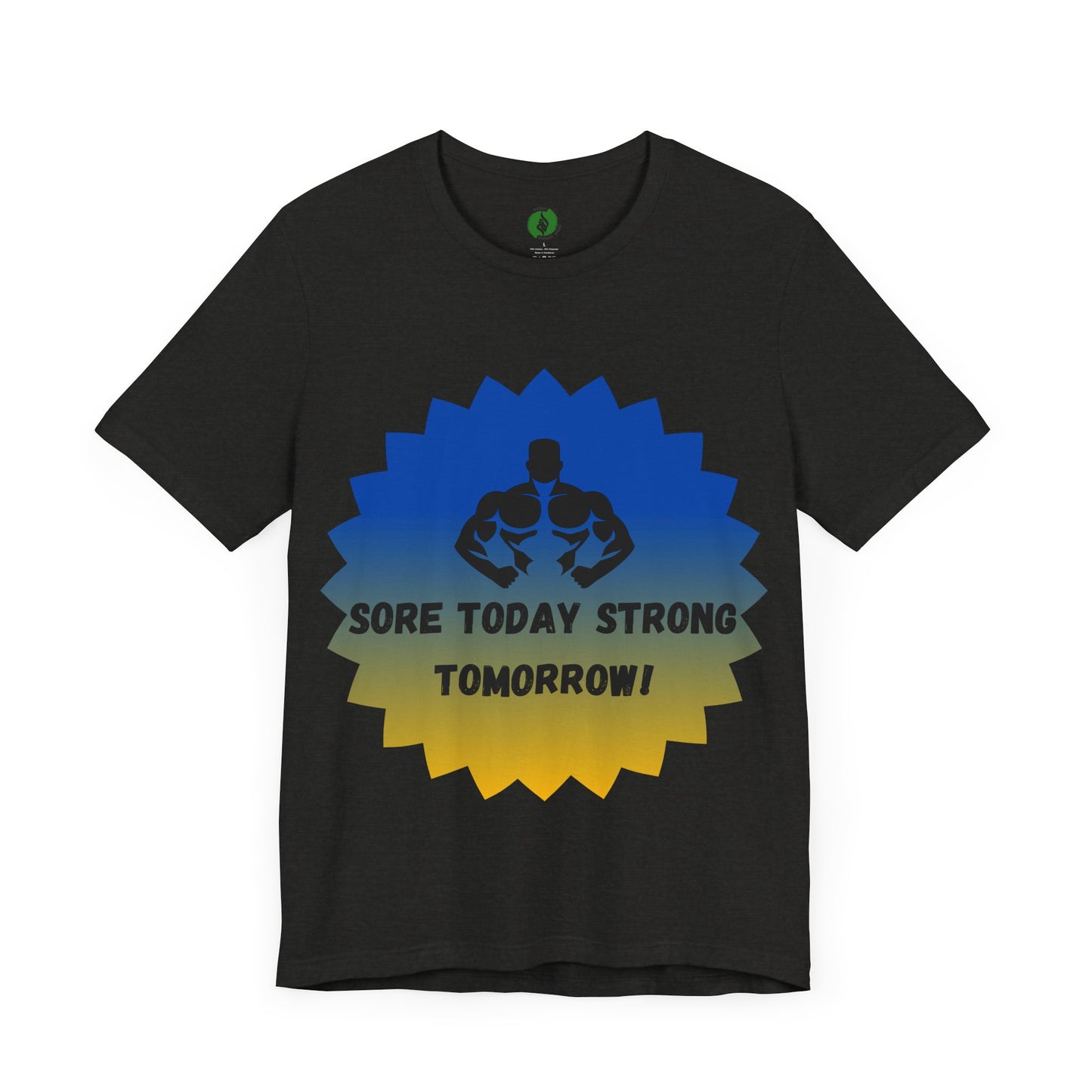 Motivational Fitness Tee - 'Sore Today Strong Tomorrow' Unisex Short Sleeve Shirt Humour Joke Clothing