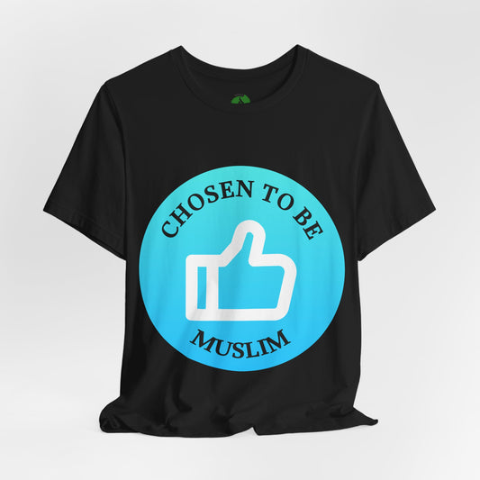 Chosen to Be Muslim Tee - Unisex Short Sleeve Jersey Shirt