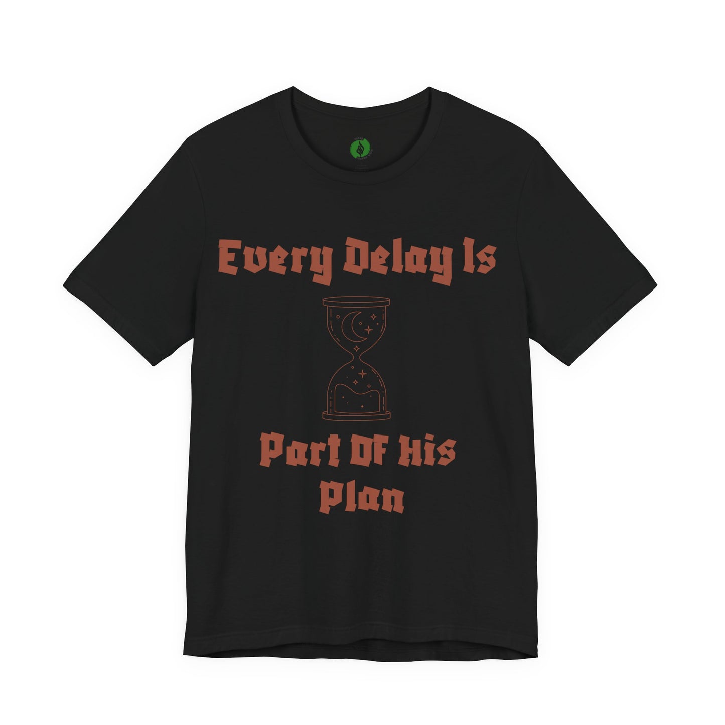 Inspirational Short Sleeve Tee - 'Every Delay Is Part Of His Plan'