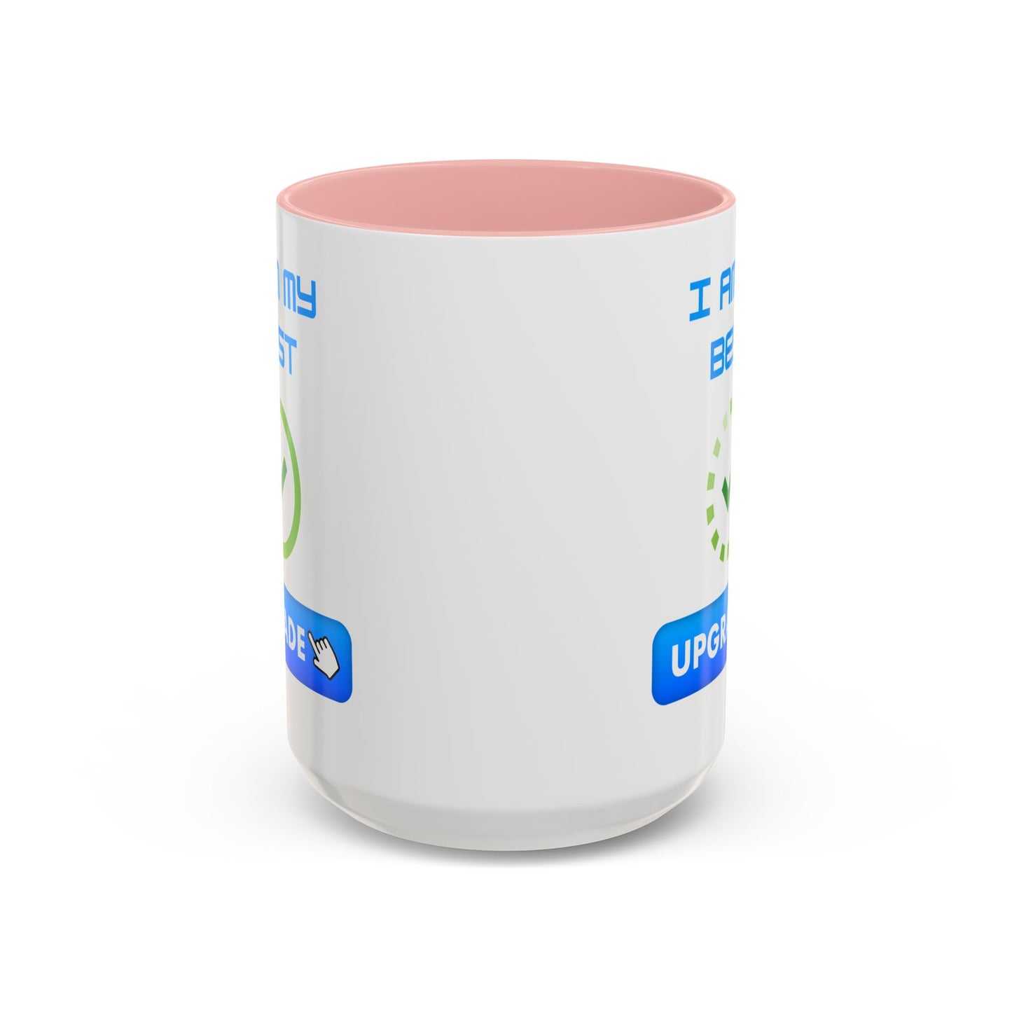 Motivational Accent Coffee Mug - "I Am My Best" Upgrade Design Funny Humour Accessories Mug