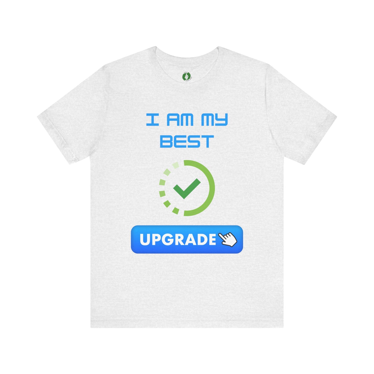 Motivational Unisex Jersey Tee - "I Am My Best" Upgrade Design Funny Humour T Shirt