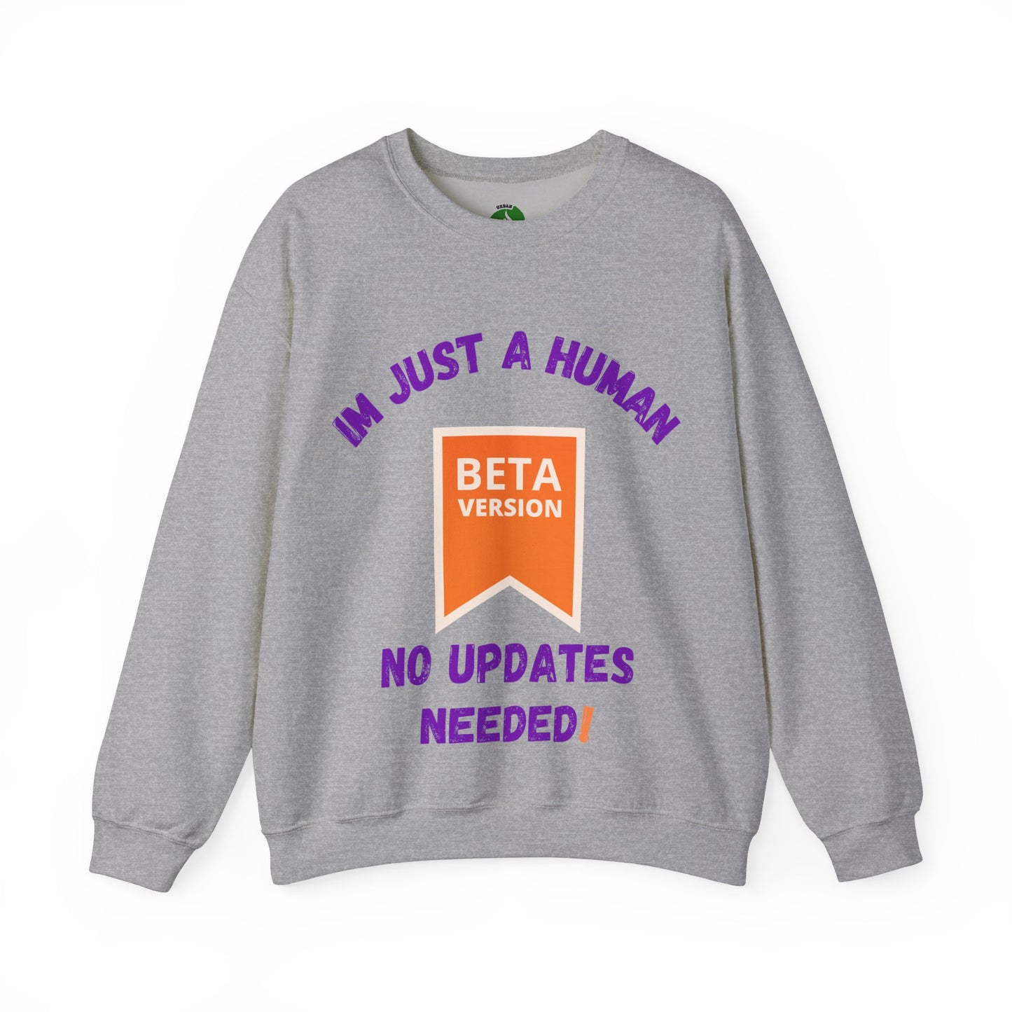 Unisex Crewneck Sweatshirt - 'Beta Version: I'm Just a Human' Funny Humour Clothing Sweat Shirt