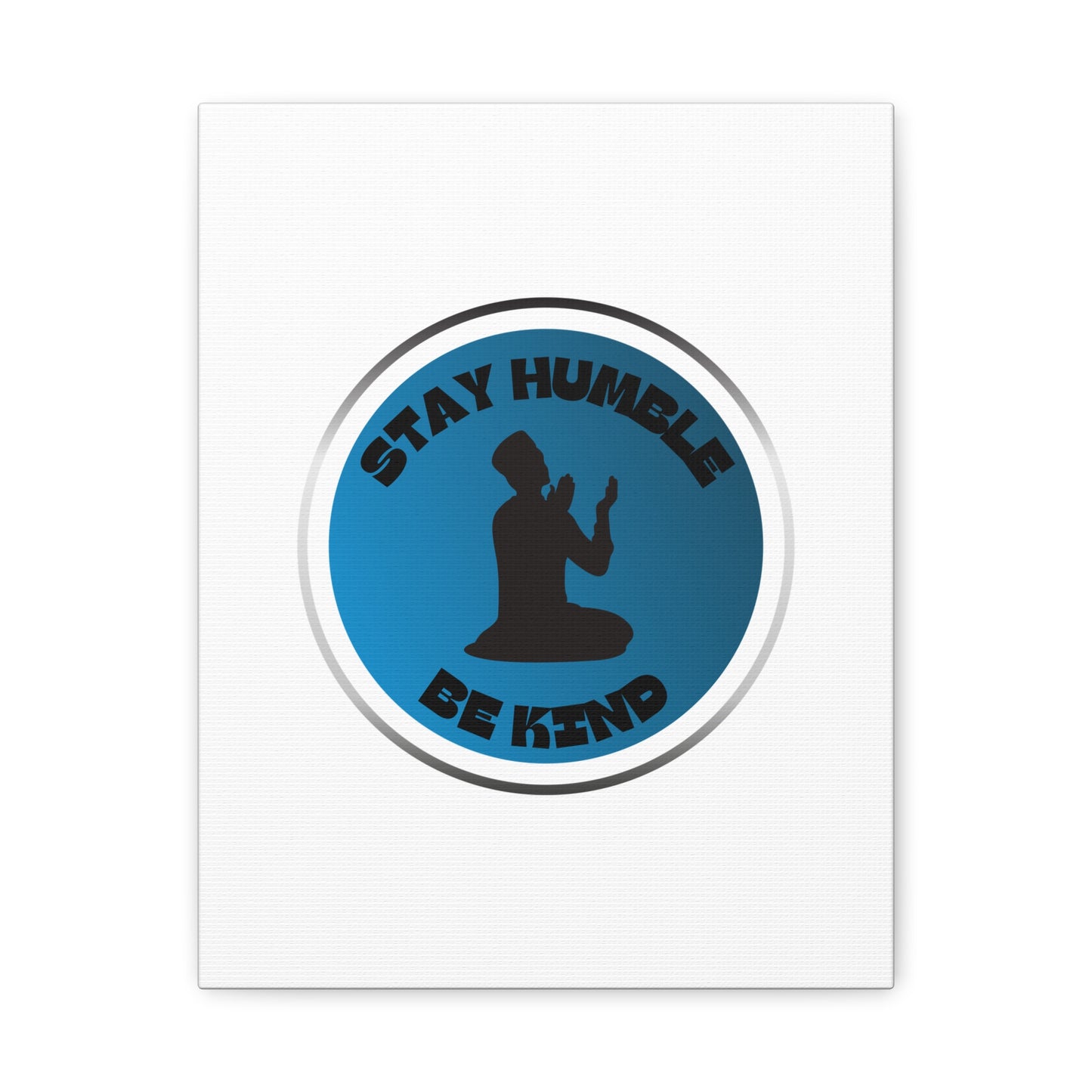 Inspirational Wall Art - "Stay Humble, Be Kind" Motif on Matte Canvas Islamic Art Work