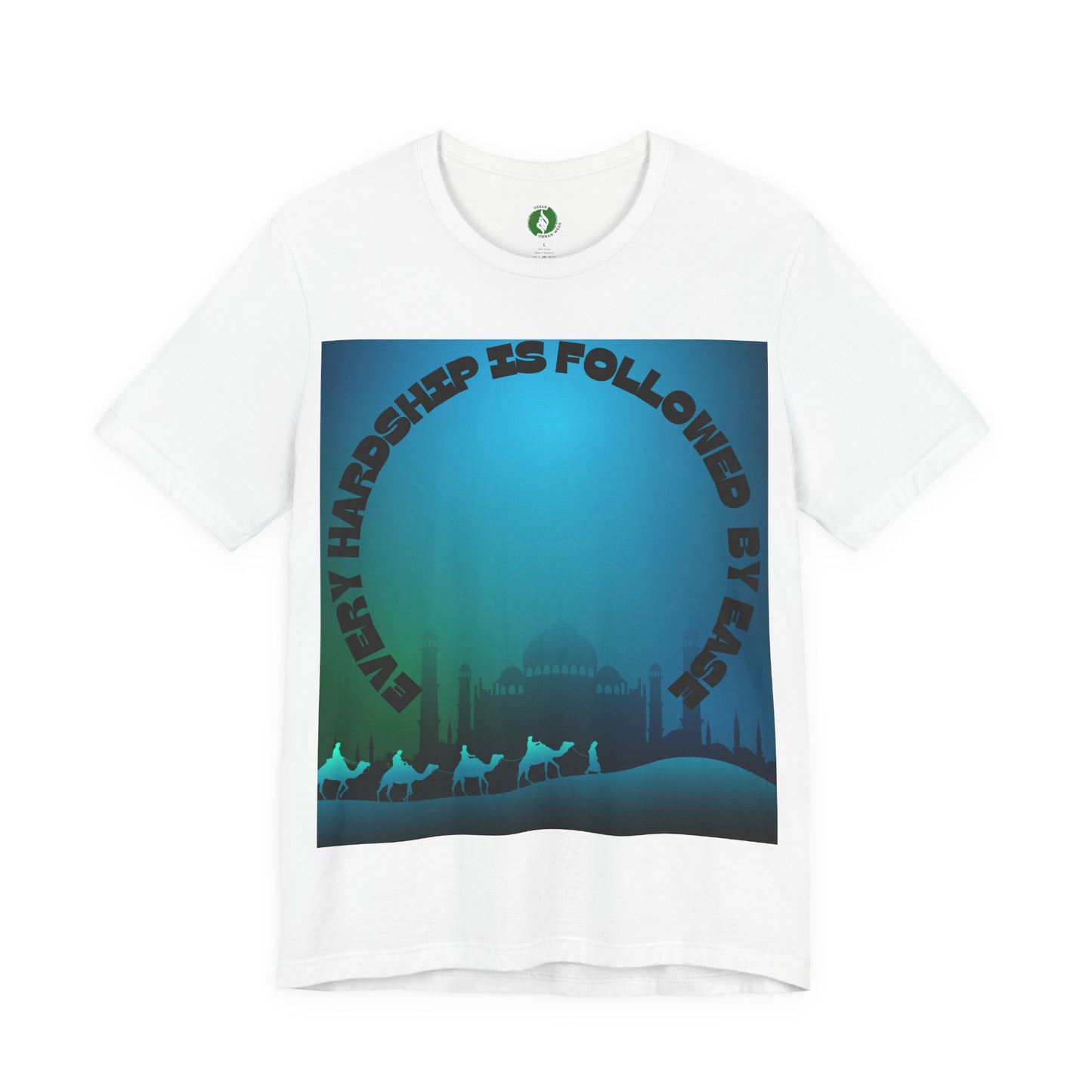 Inspirational Unisex Tee - "Every Hardship is Followed by Ease"