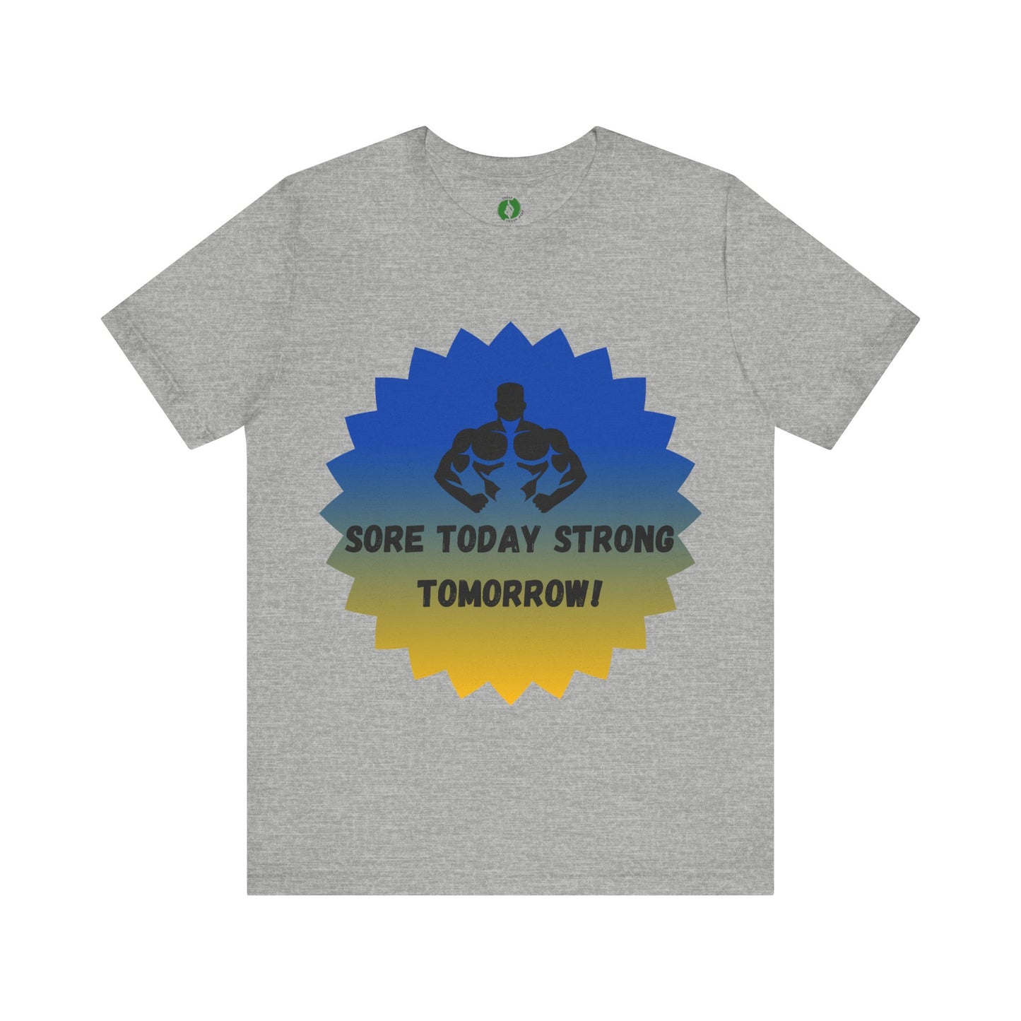 Motivational Fitness Tee - 'Sore Today Strong Tomorrow' Unisex Short Sleeve Shirt Humour Joke Clothing