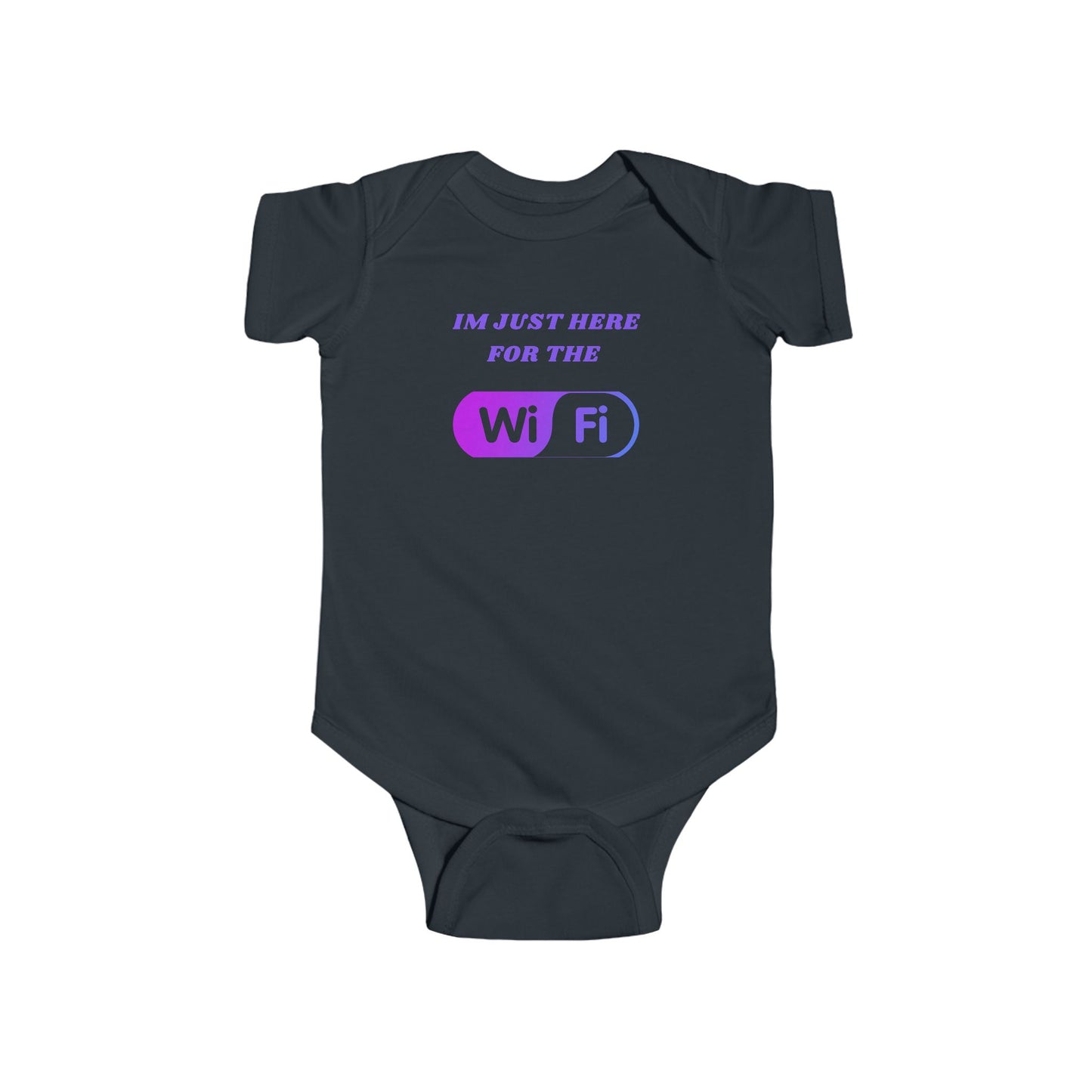 Funny Infant Bodysuit - "I'm Just Here for the WiFi"
