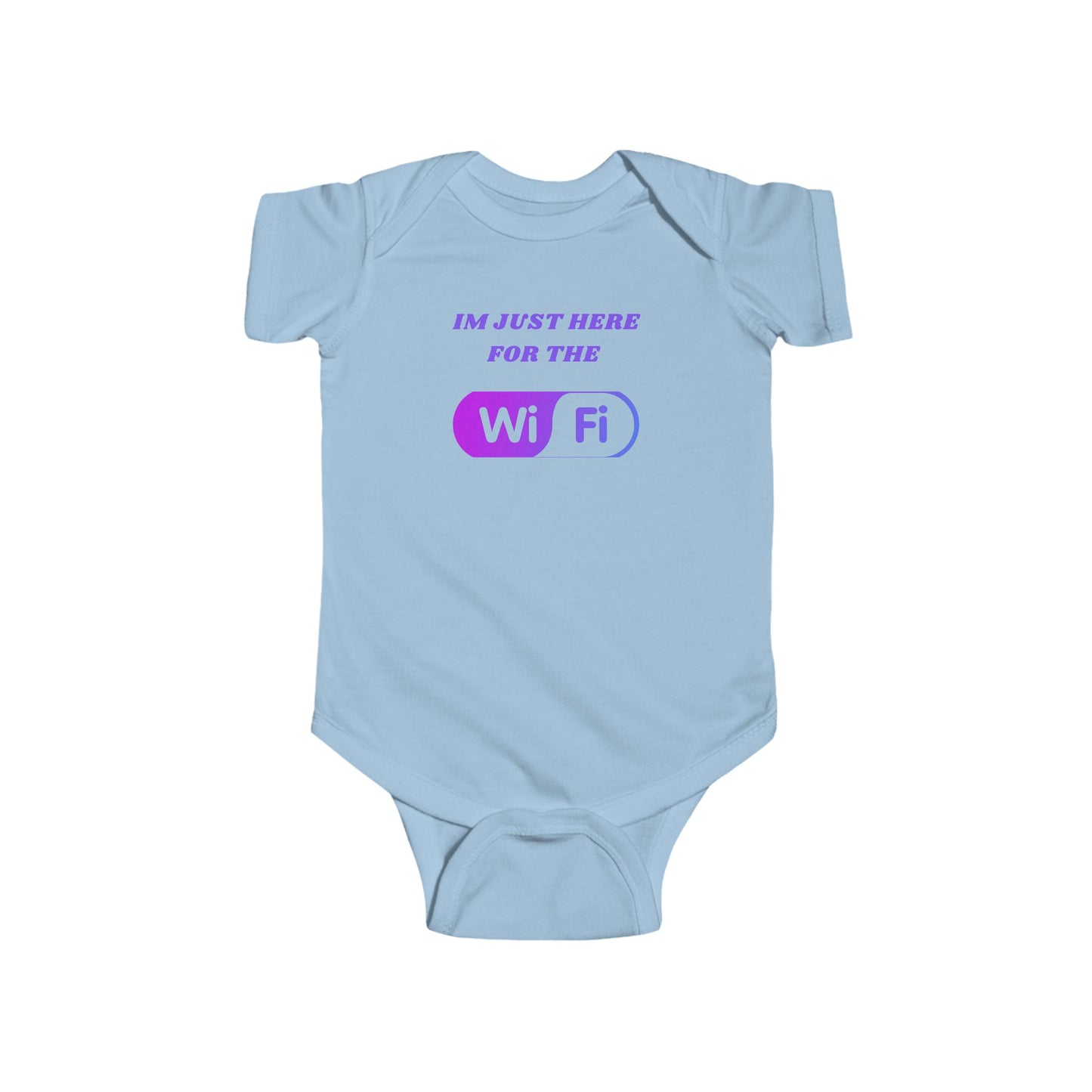 Funny Infant Bodysuit - "I'm Just Here for the WiFi"