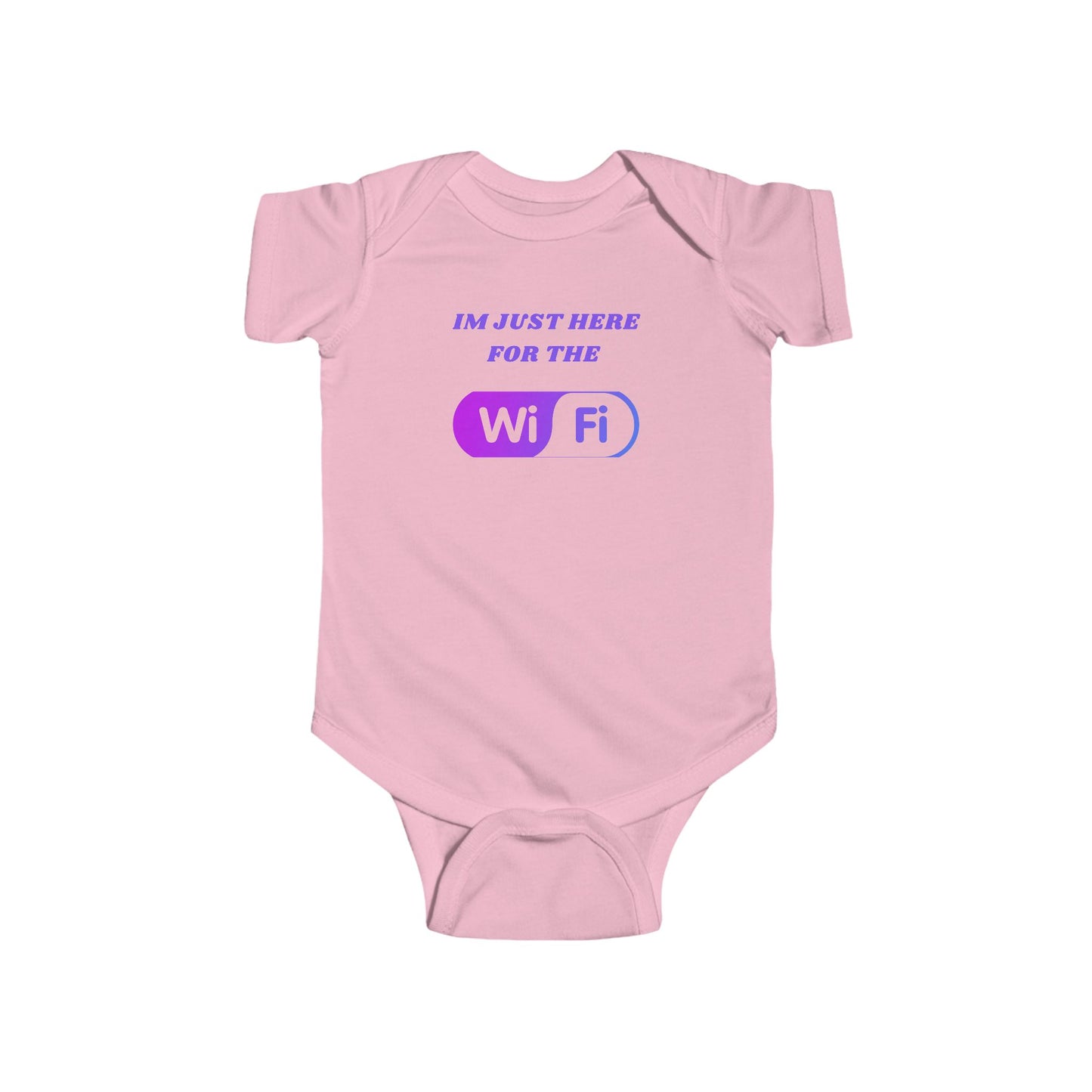 Funny Infant Bodysuit - "I'm Just Here for the WiFi"