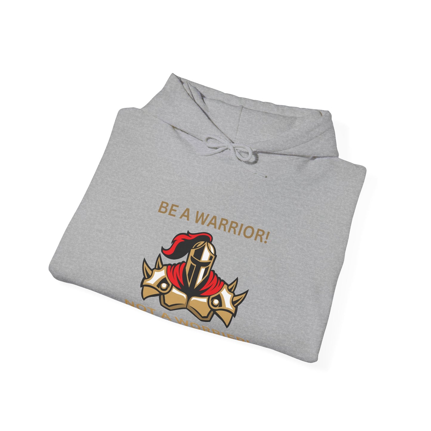 Warrior Spirit Hooded Sweatshirt - Be a Warrior! Not a Worrier! Humour Joke Clothing