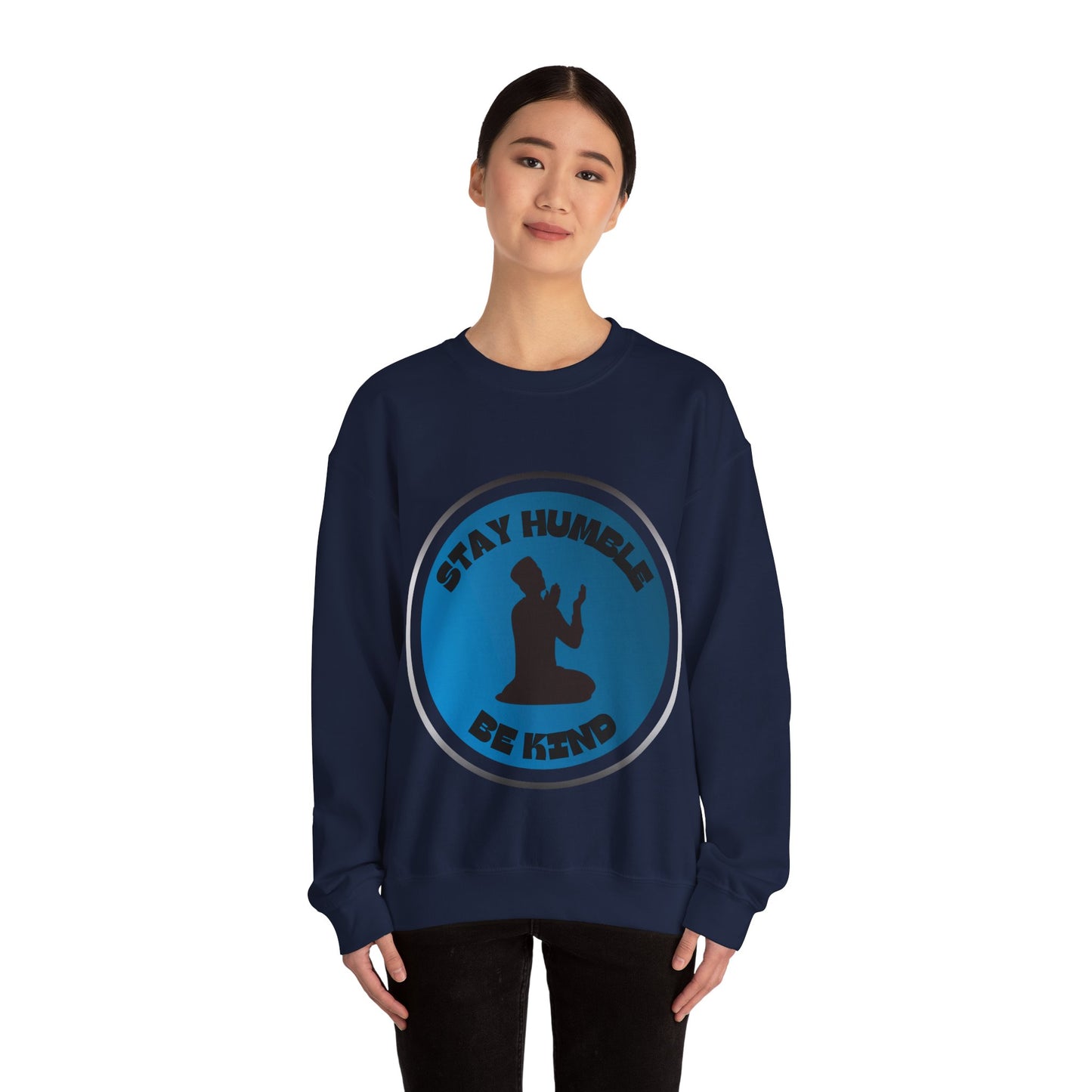 Stay Humble Be Kind Crewneck Sweatshirt - Unisex Inspirational Apparel Muslim Street Clothing