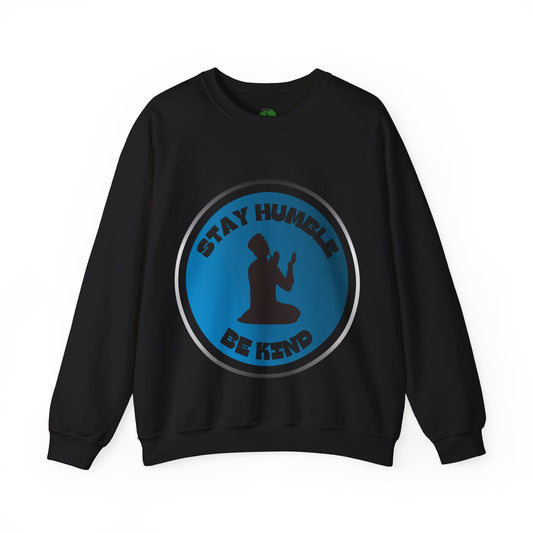 Stay Humble Be Kind Crewneck Sweatshirt - Unisex Inspirational Apparel