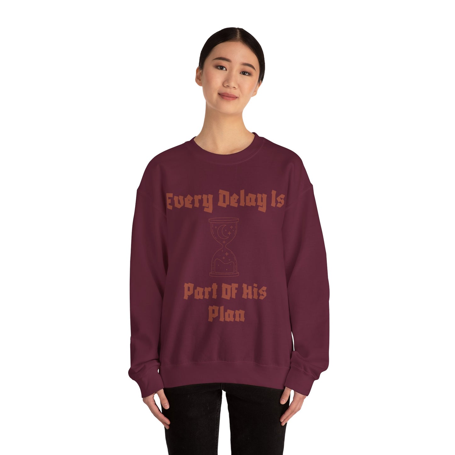 Inspirational Quote Crewneck Sweatshirt - "Every Delay Is Part Of His Plan"
