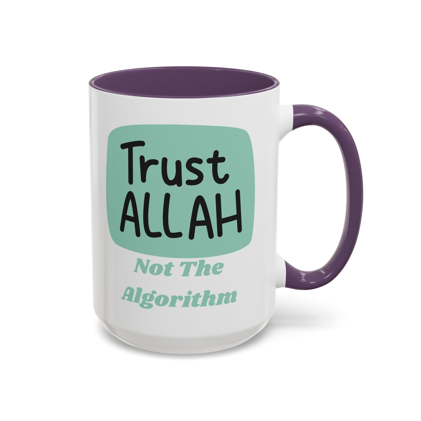 Inspirational Coffee Mug - Trust Allah Not The Algorithm Islamic Accessories Mug
