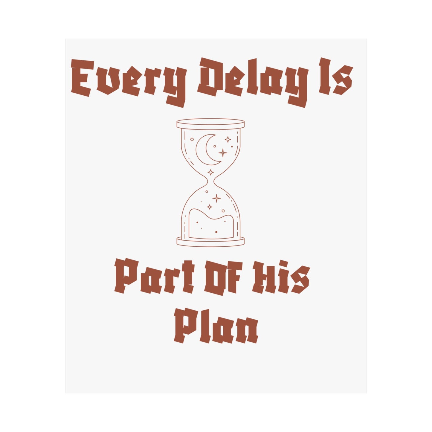 Inspirational Matte Vertical Poster - "Every Delay Is Part Of His Plan" Islamic Artwork Poster