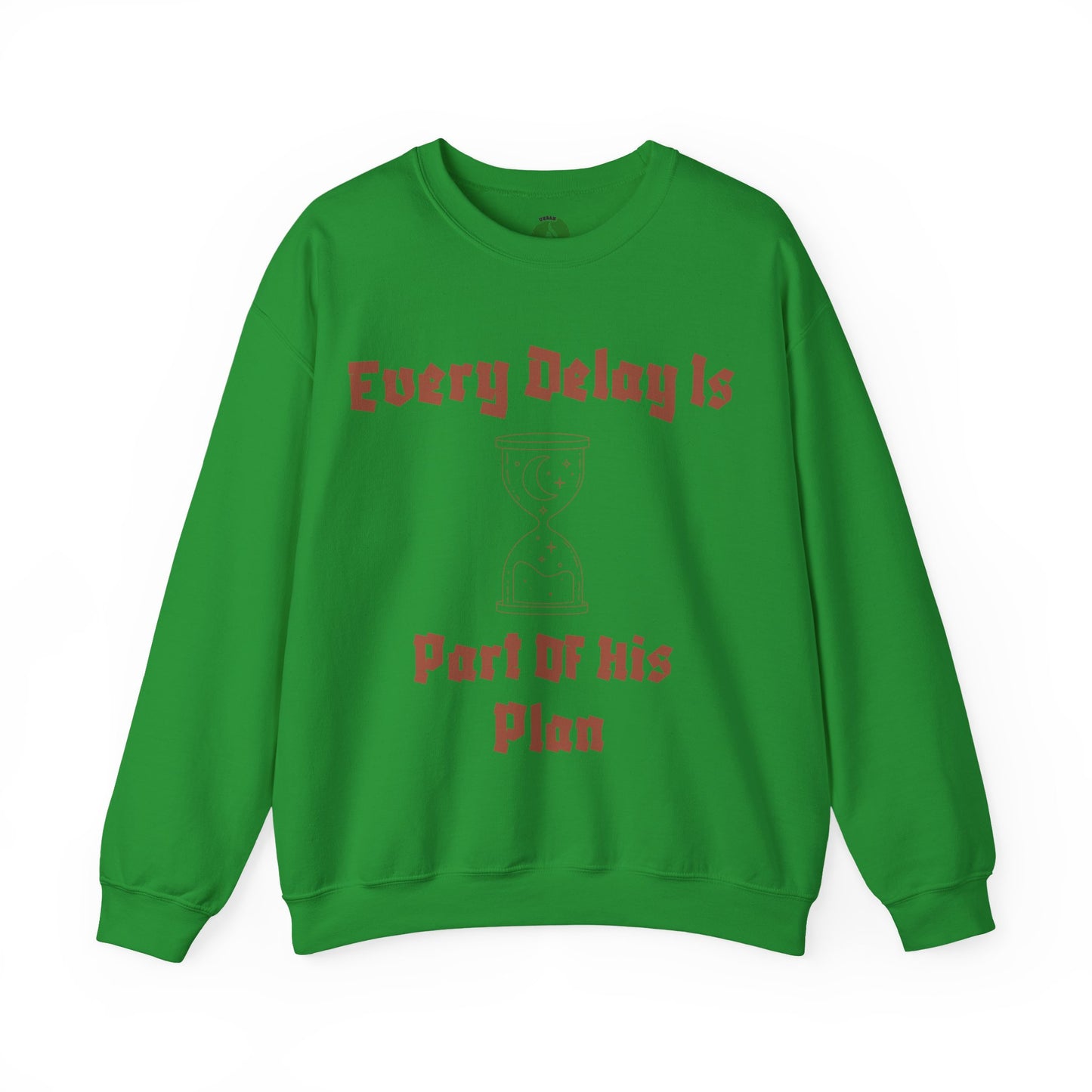 Inspirational Quote Crewneck Sweatshirt - "Every Delay Is Part Of His Plan"