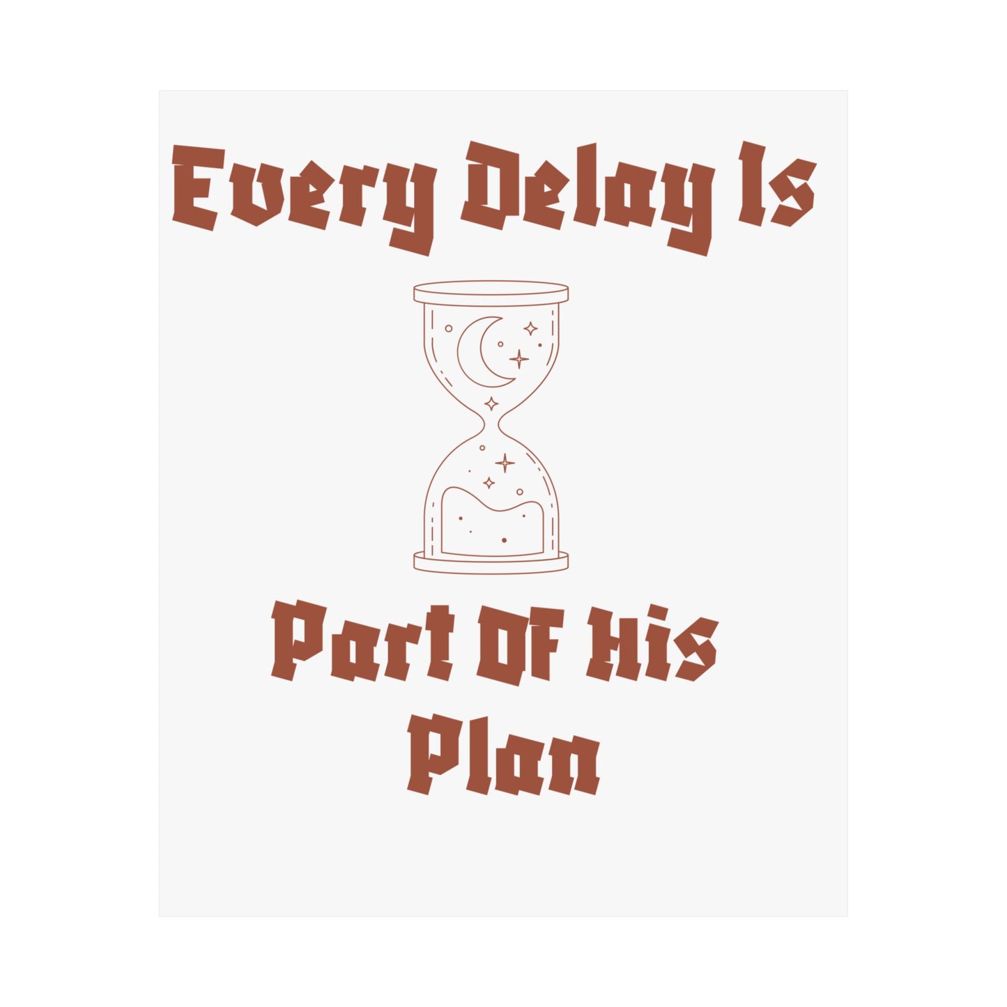 Inspirational Matte Vertical Poster - "Every Delay Is Part Of His Plan" Islamic Artwork Poster