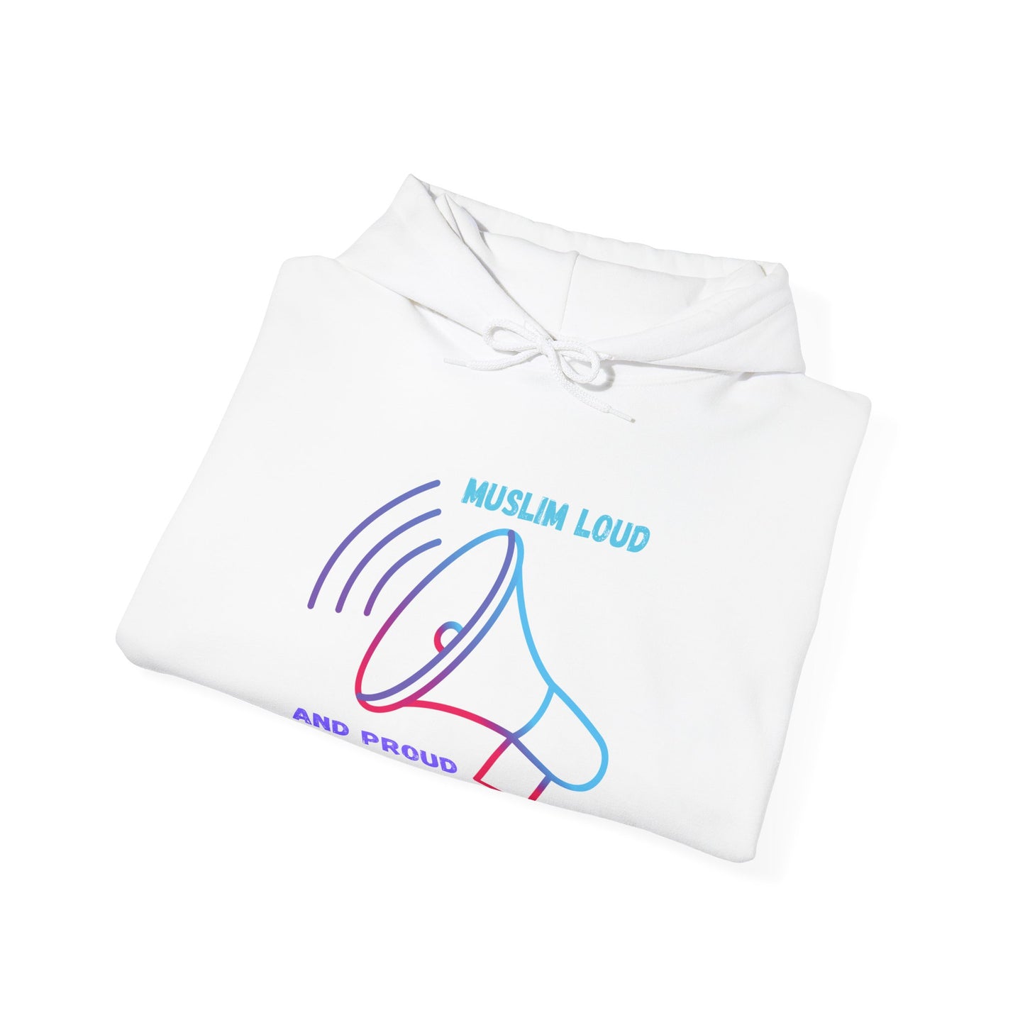 Unisex Hooded Sweatshirt - "Muslim Loud and Proud" Statement Hoodie Islamic Streetwear Fashion Hoodie