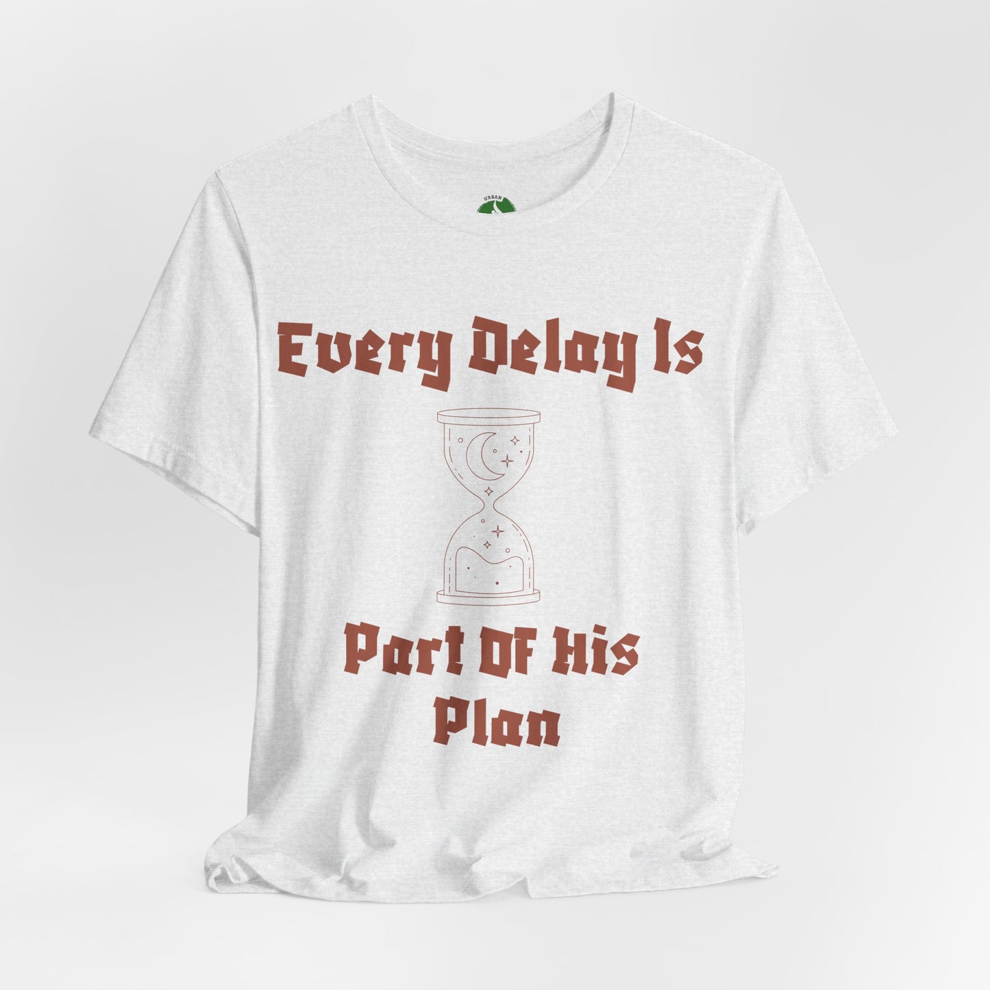 Inspirational Short Sleeve Tee - 'Every Delay Is Part Of His Plan'