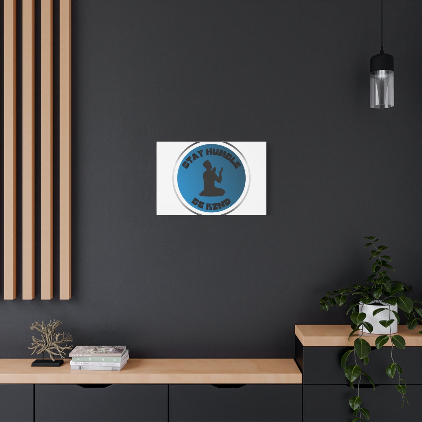 Inspirational Wall Art - "Stay Humble, Be Kind" Motif on Matte Canvas Islamic Art Work