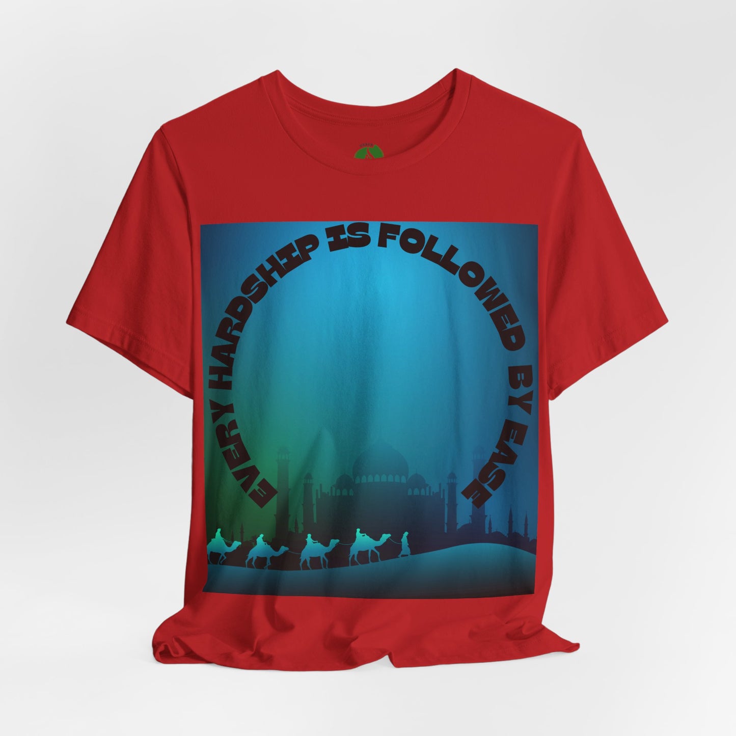 Inspirational Unisex Tee - "Every Hardship is Followed by Ease"