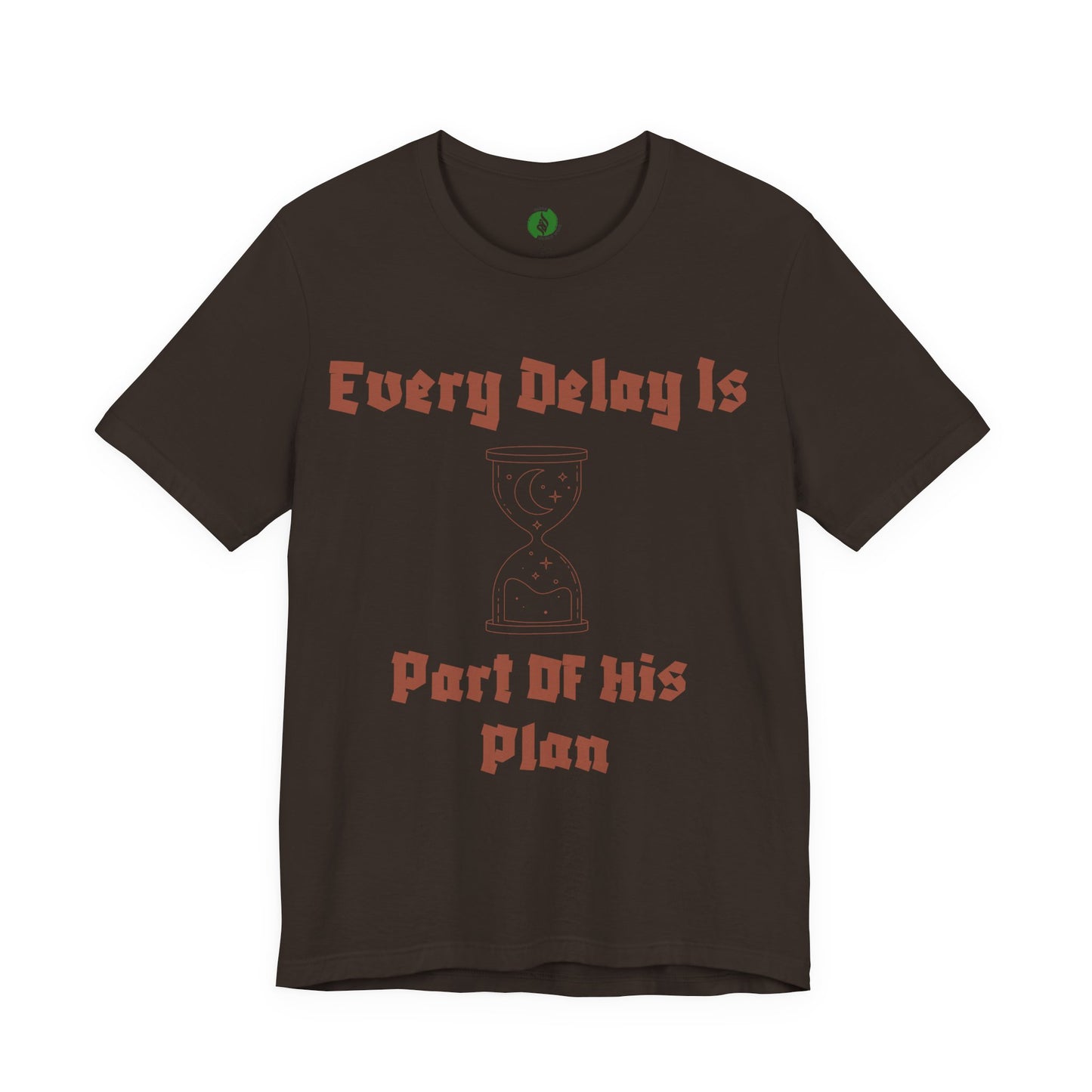Inspirational Short Sleeve Tee - 'Every Delay Is Part Of His Plan'