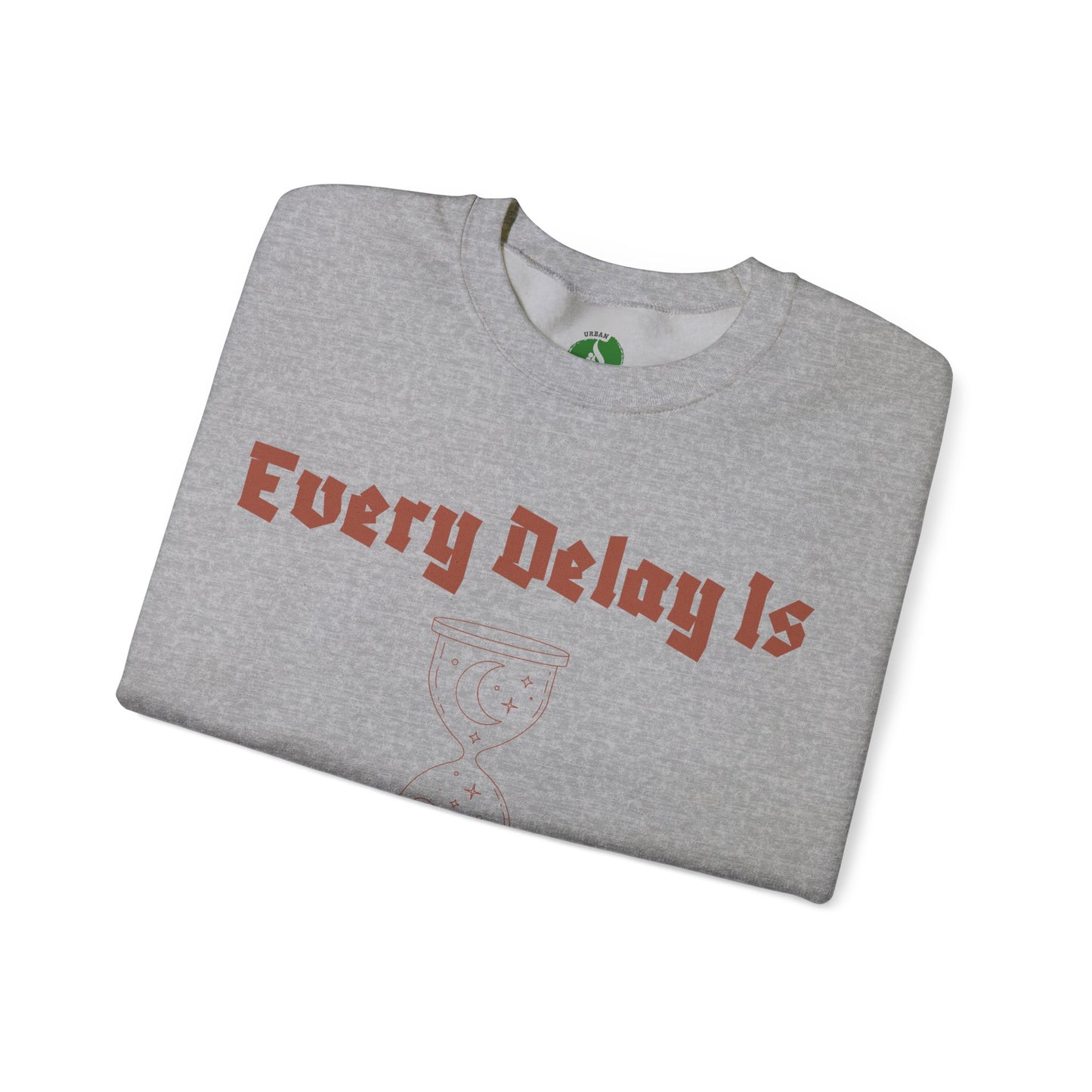 Inspirational Quote Crewneck Sweatshirt - "Every Delay Is Part Of His Plan"