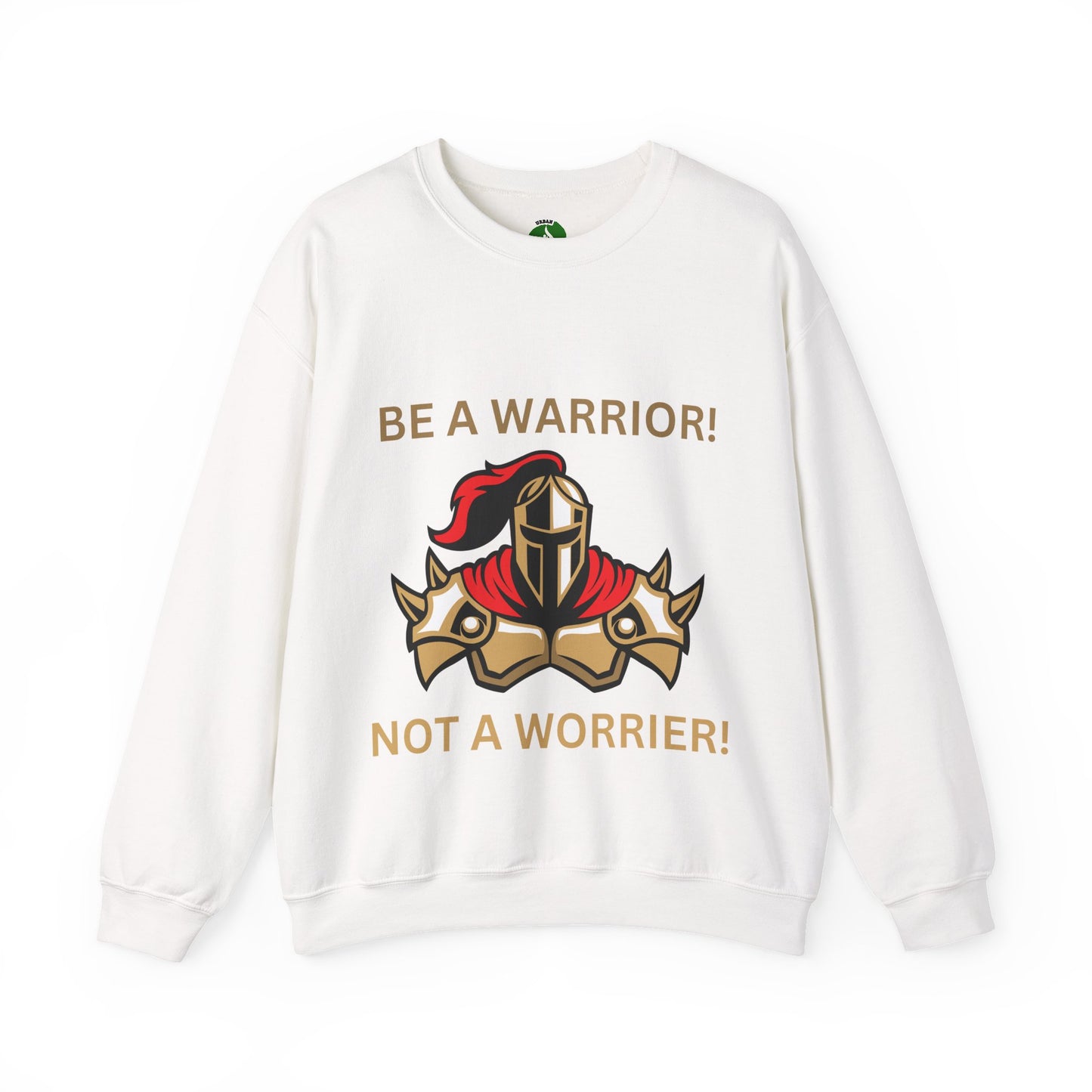 Be a Warrior Crewneck Sweatshirt – Motivational Unisex Heavy Blend™ Style