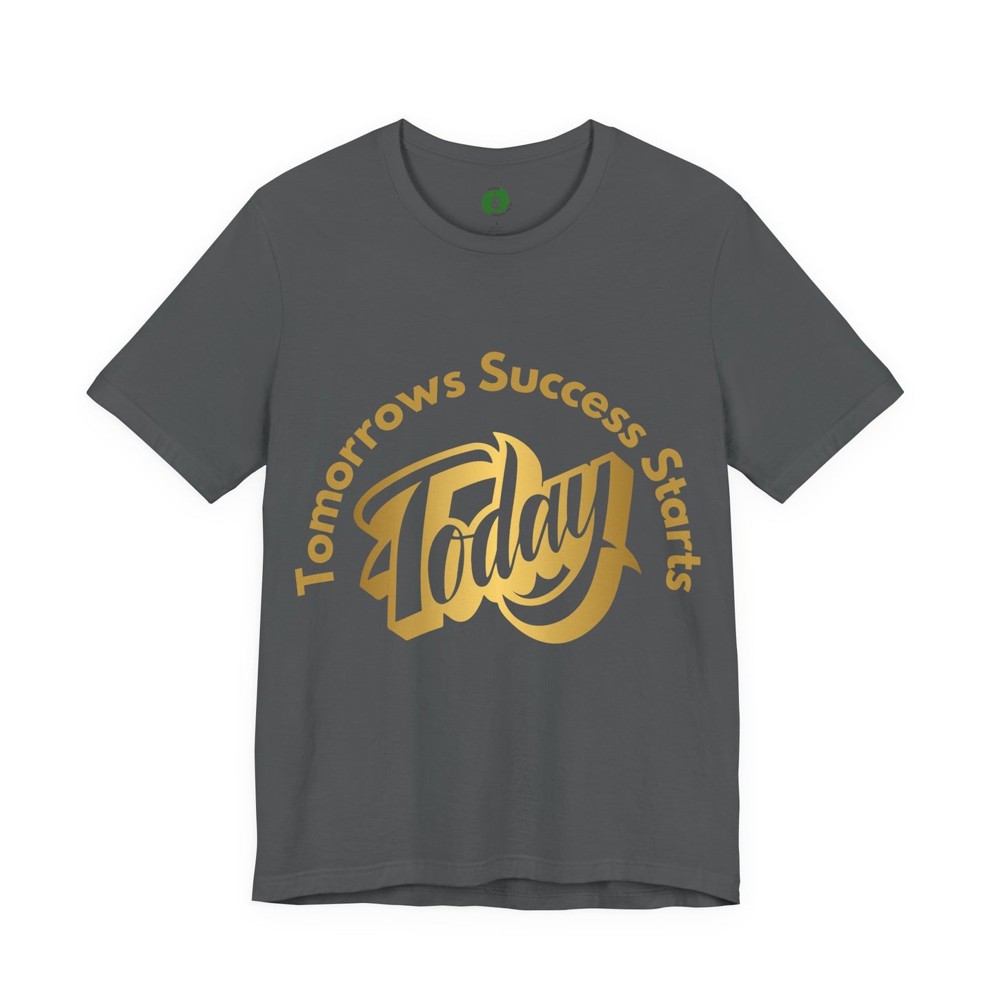 Inspirational Success Tee - "Tomorrow’s Success Starts Today" Unisex Jersey T-Shirt