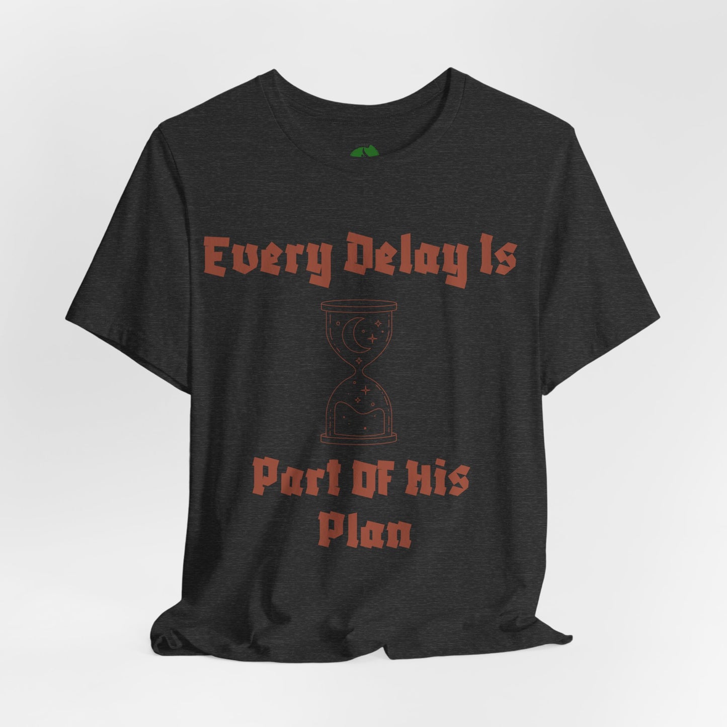 Inspirational Short Sleeve Tee - 'Every Delay Is Part Of His Plan'