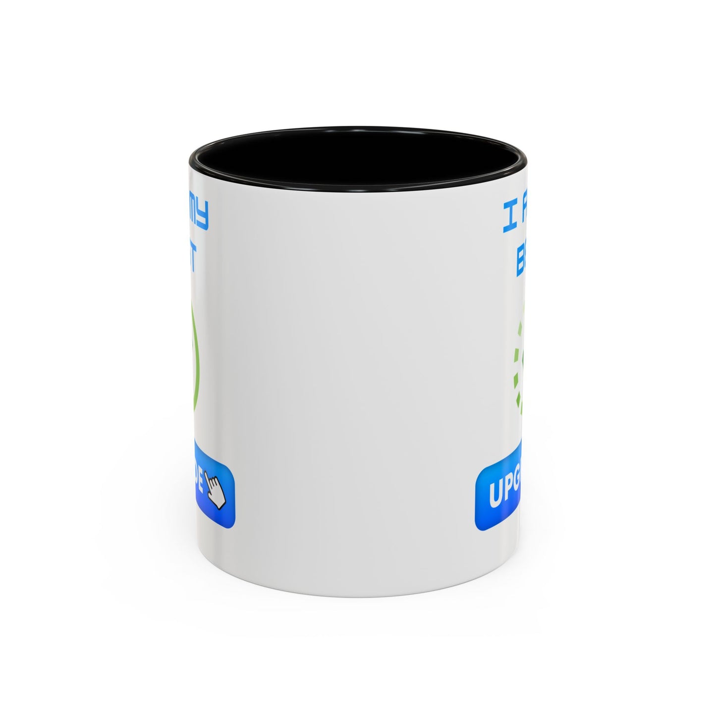Motivational Accent Coffee Mug - "I Am My Best" Upgrade Design Funny Humour Accessories Mug