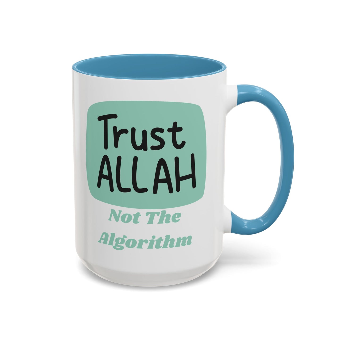 Inspirational Coffee Mug - Trust Allah Not The Algorithm Islamic Accessories Mug