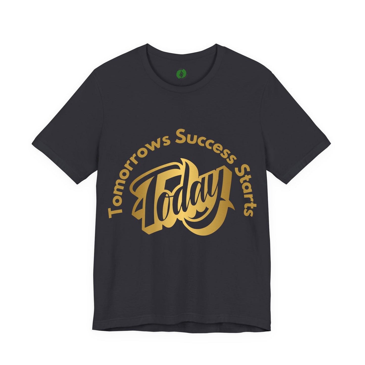 Inspirational Success Tee - "Tomorrow’s Success Starts Today" Unisex Jersey T-Shirt