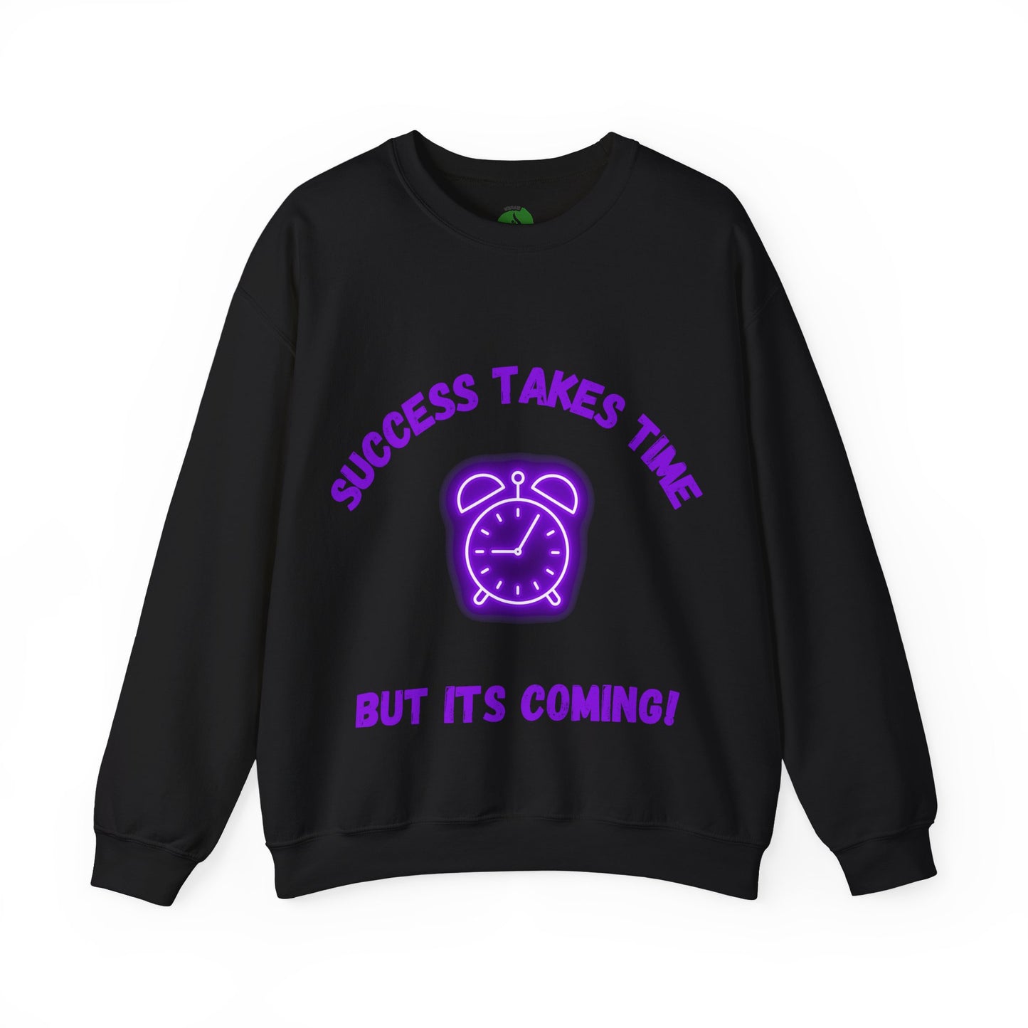 Motivational Crewneck Sweatshirt - 'Success Takes Time but It's Coming!'