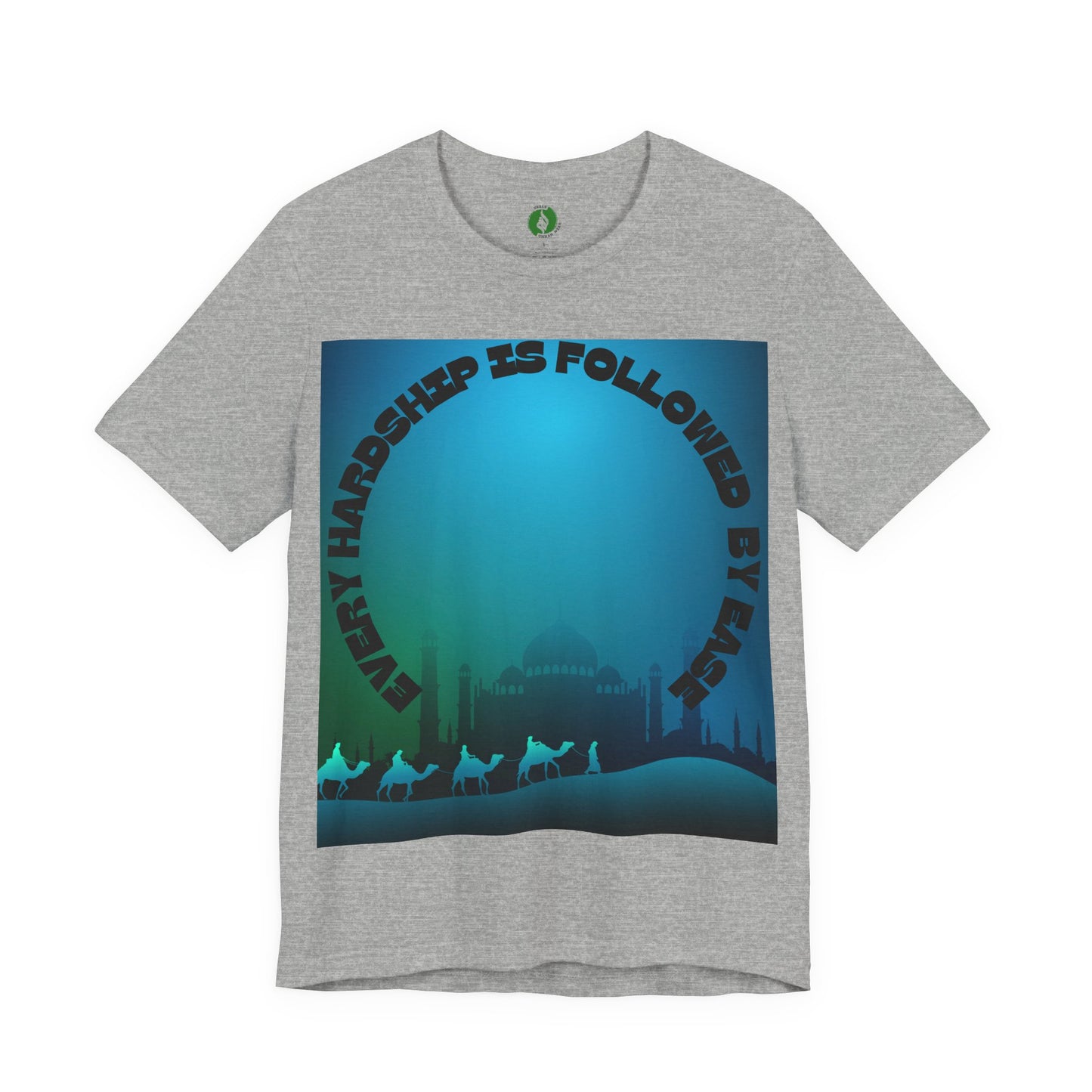 Inspirational Unisex Tee - "Every Hardship is Followed by Ease"