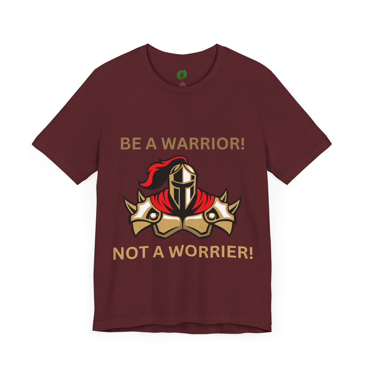 Inspirational Warrior Tee - "Be a Warrior! Not a Worrier!" Unisex Jersey Short Sleeve Shirt Humour Joke Clothing