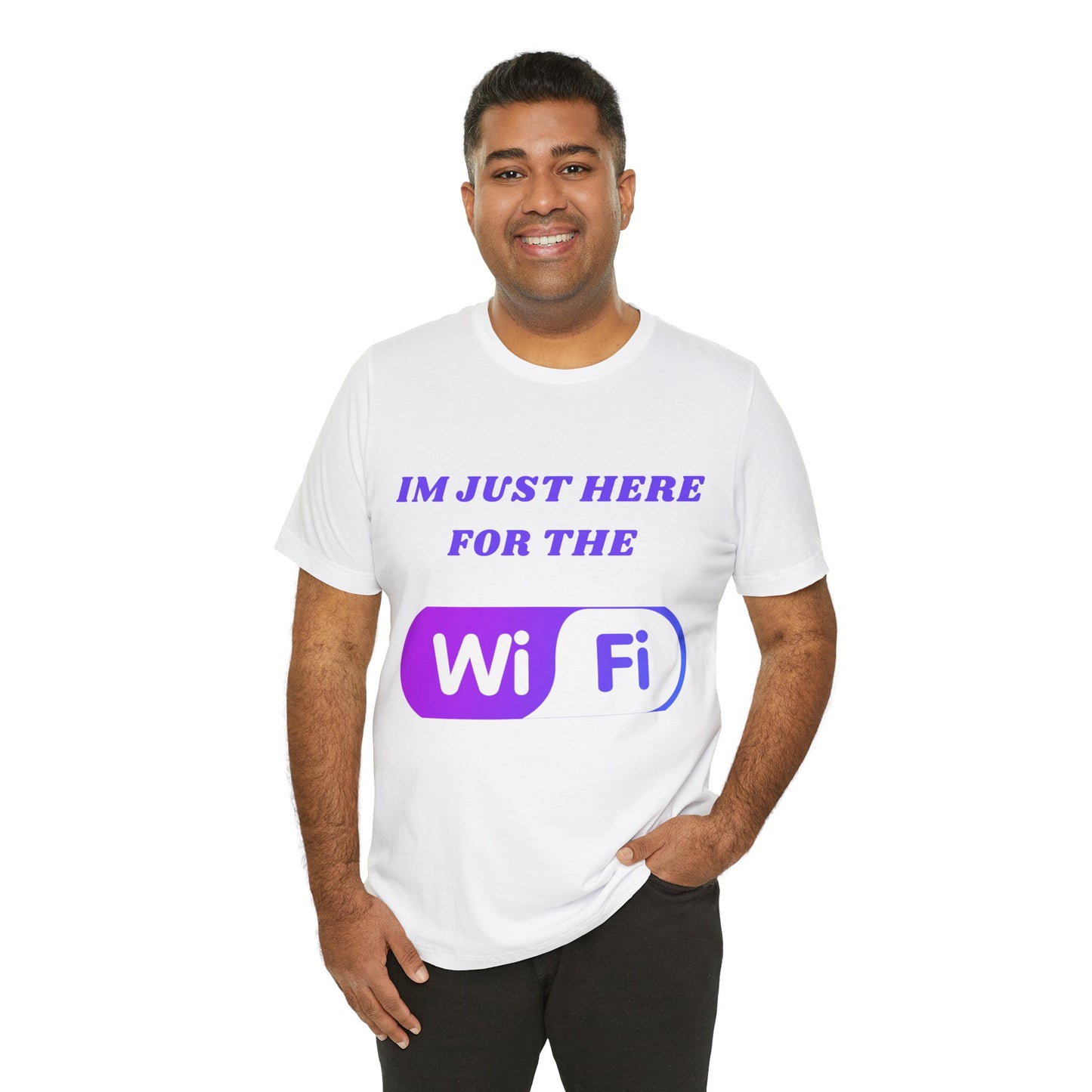 Funny WiFi Lover Unisex Tee - Im Just Here for the WiFi Humour Joke Clothing