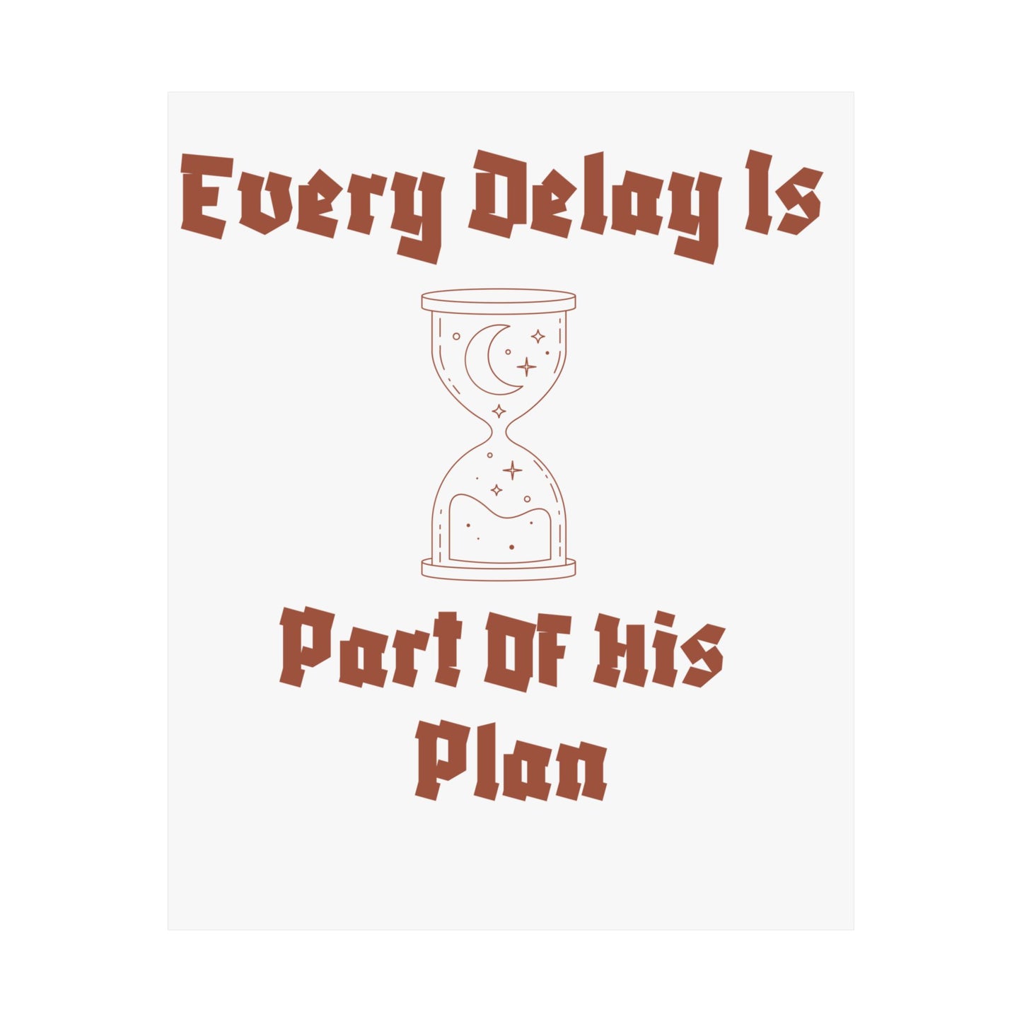 Inspirational Matte Vertical Poster - "Every Delay Is Part Of His Plan" Islamic Artwork Poster
