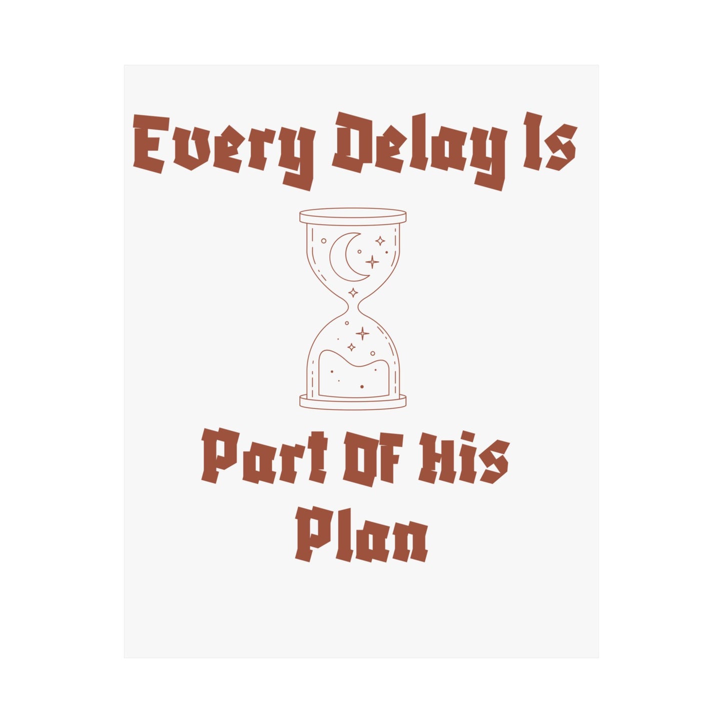 Inspirational Matte Vertical Poster - "Every Delay Is Part Of His Plan" Islamic Artwork Poster