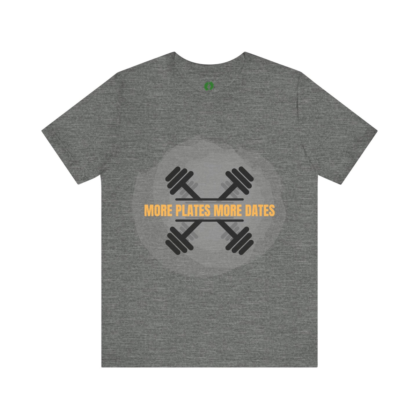Fitness Motivational Tee - 'More Plates More Dates' Unisex Jersey Short Sleeve Shirt Humour Joke Gym T Shirt