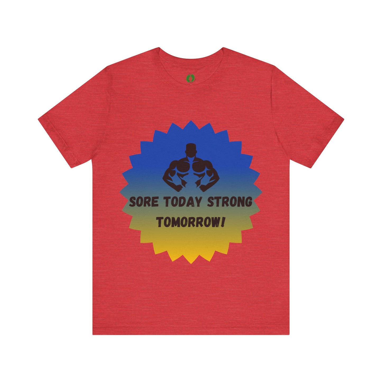 Motivational Fitness Tee - 'Sore Today Strong Tomorrow' Unisex Short Sleeve Shirt Humour Joke Clothing