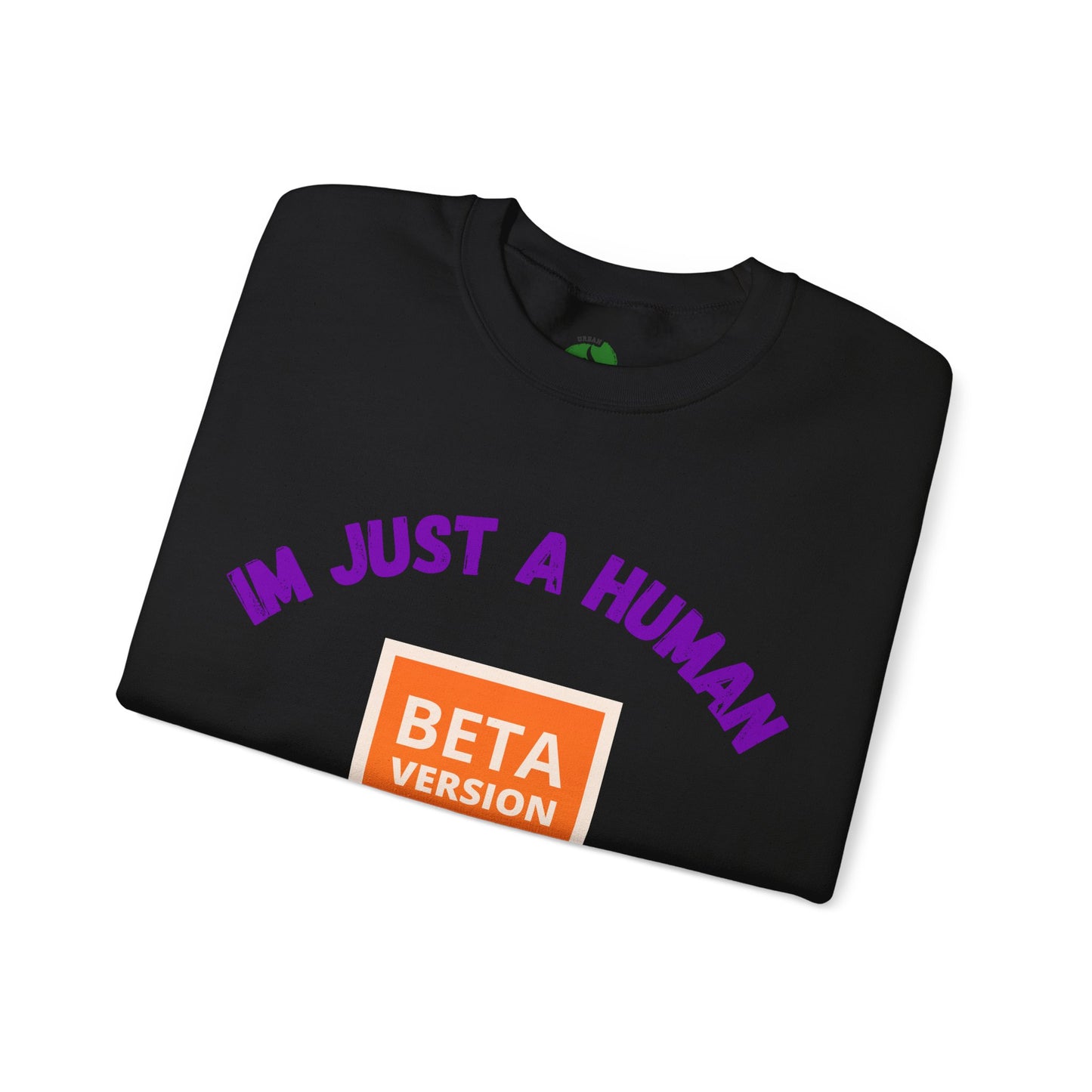 Unisex Crewneck Sweatshirt - 'Beta Version: I'm Just a Human' Funny Humour Clothing Sweat Shirt