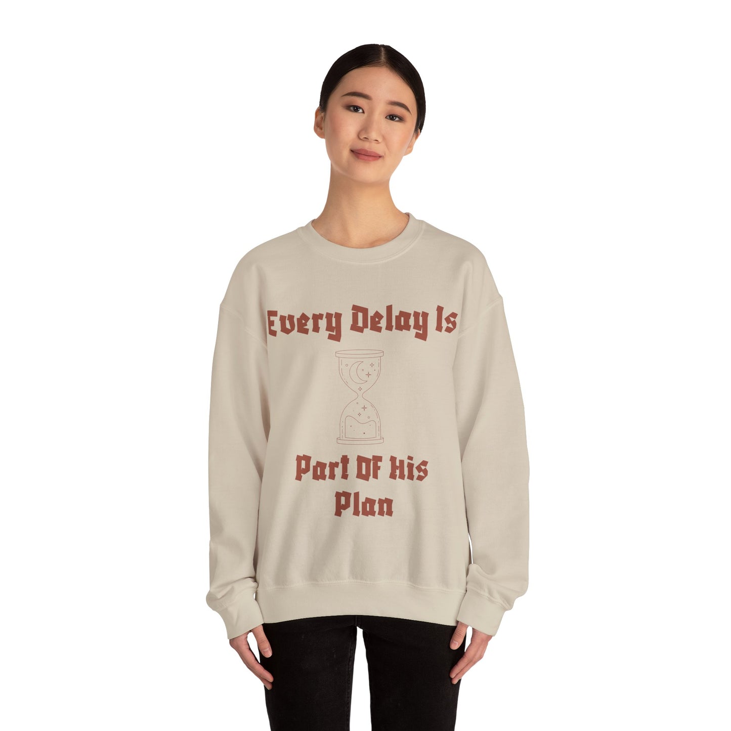 Inspirational Quote Crewneck Sweatshirt - "Every Delay Is Part Of His Plan"