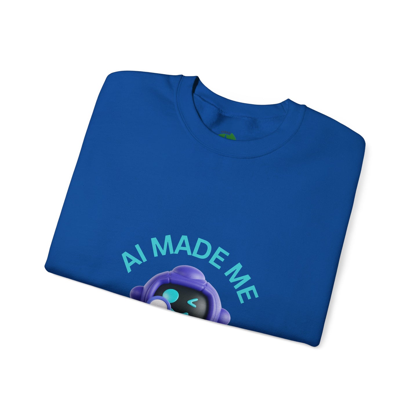 Funny AI Quote Sweatshirt — Humorous Tech Crewneck